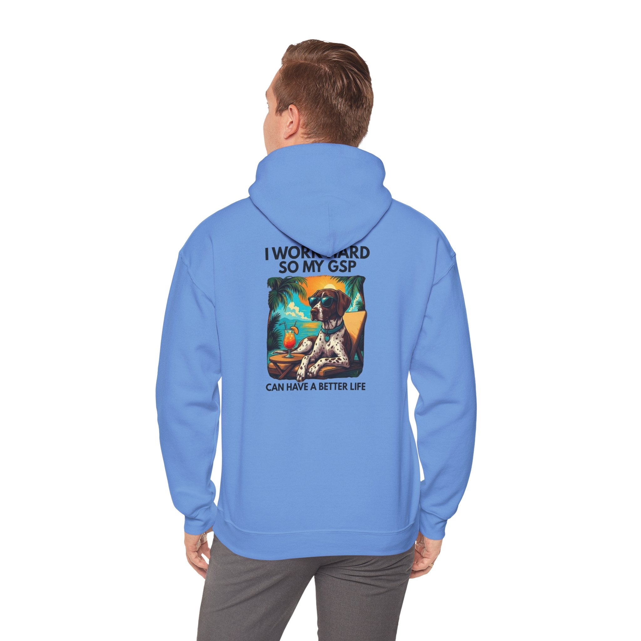I Work Hard So My GSP Can Have a Better Life Hoodie