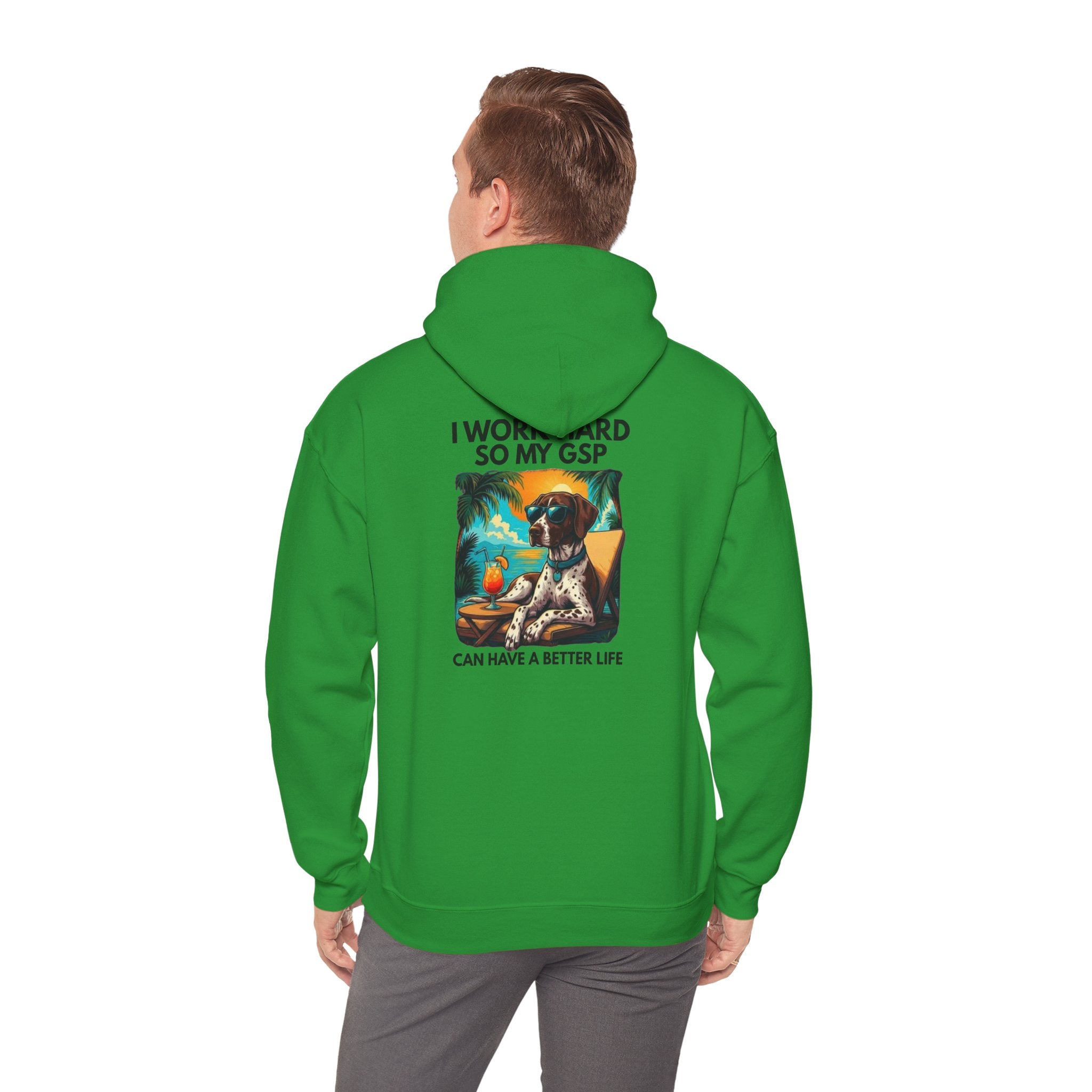 I Work Hard So My GSP Can Have a Better Life Hoodie