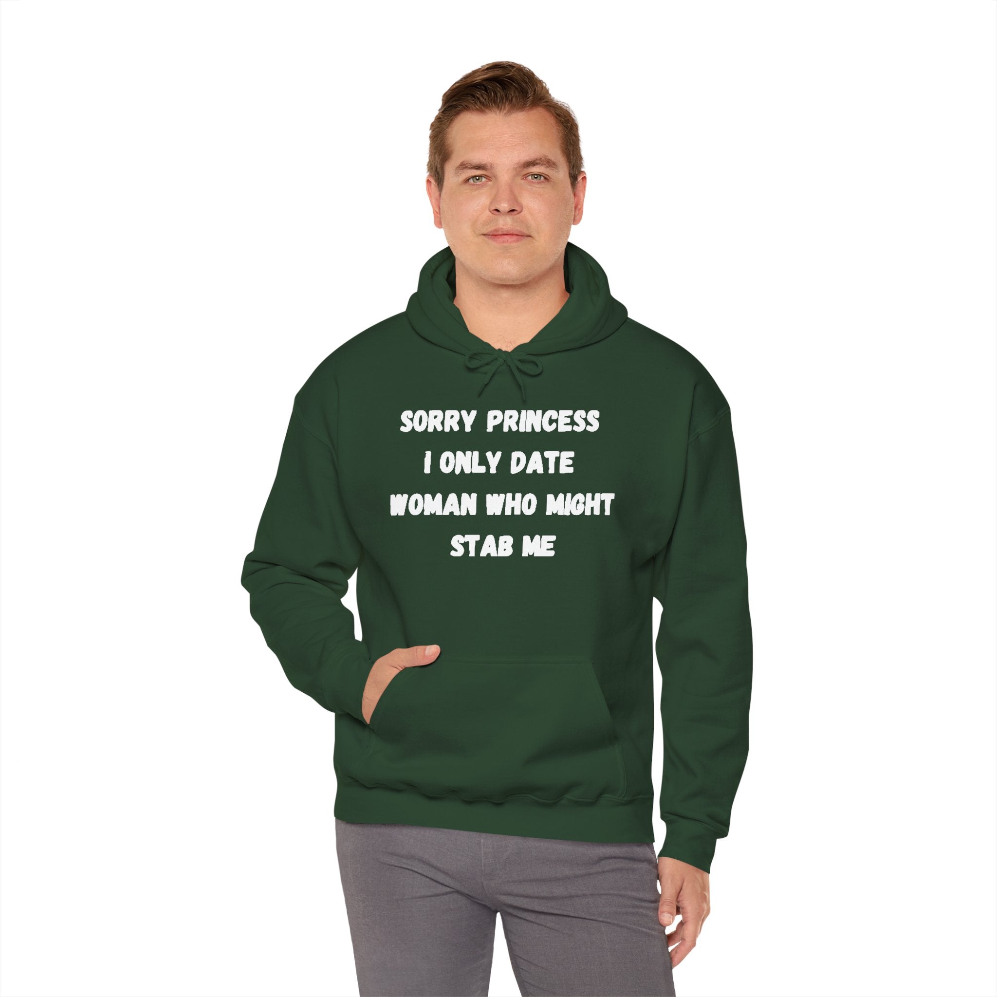 Sorry Princess I Only Date Women Who Might Stab Me Hoodie