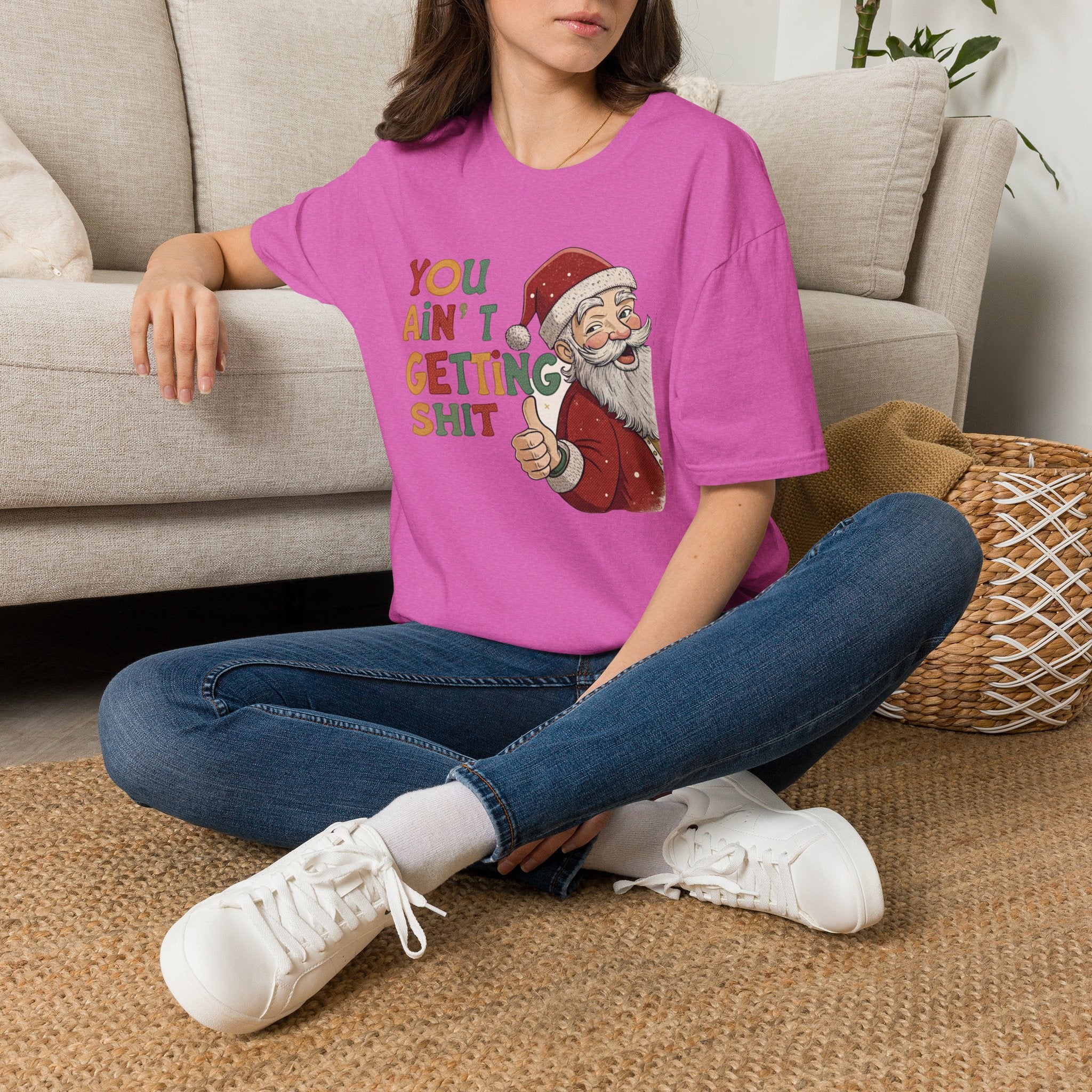 You Ain’t Getting Shit Christmas T-Shirt