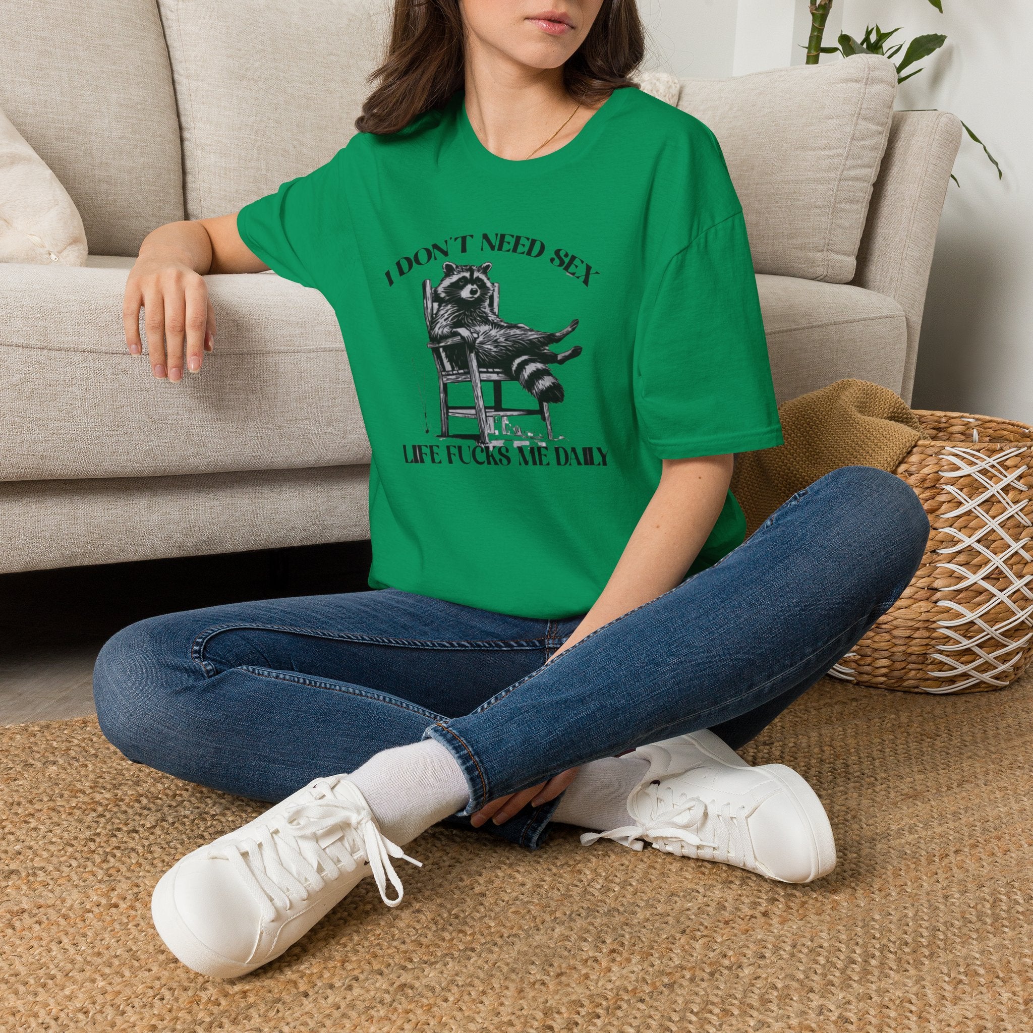 I Don’t Need Sex Life Fucks Me Daily T-Shirt
