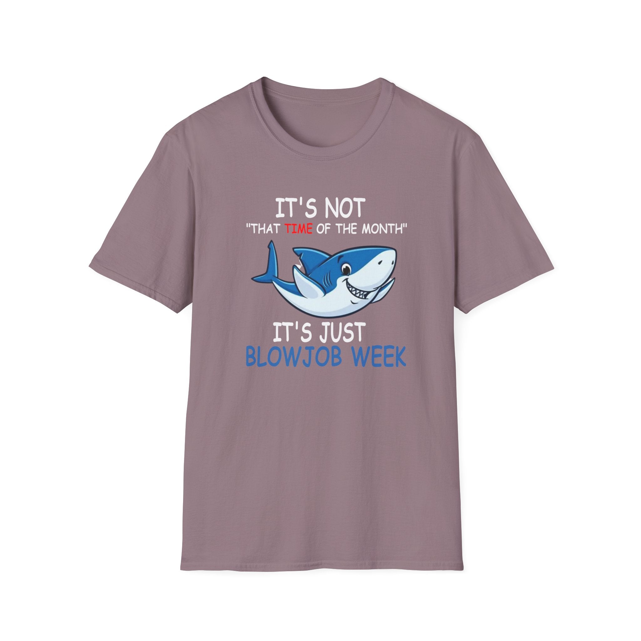 It’s Just Blowjob Week T-Shirt