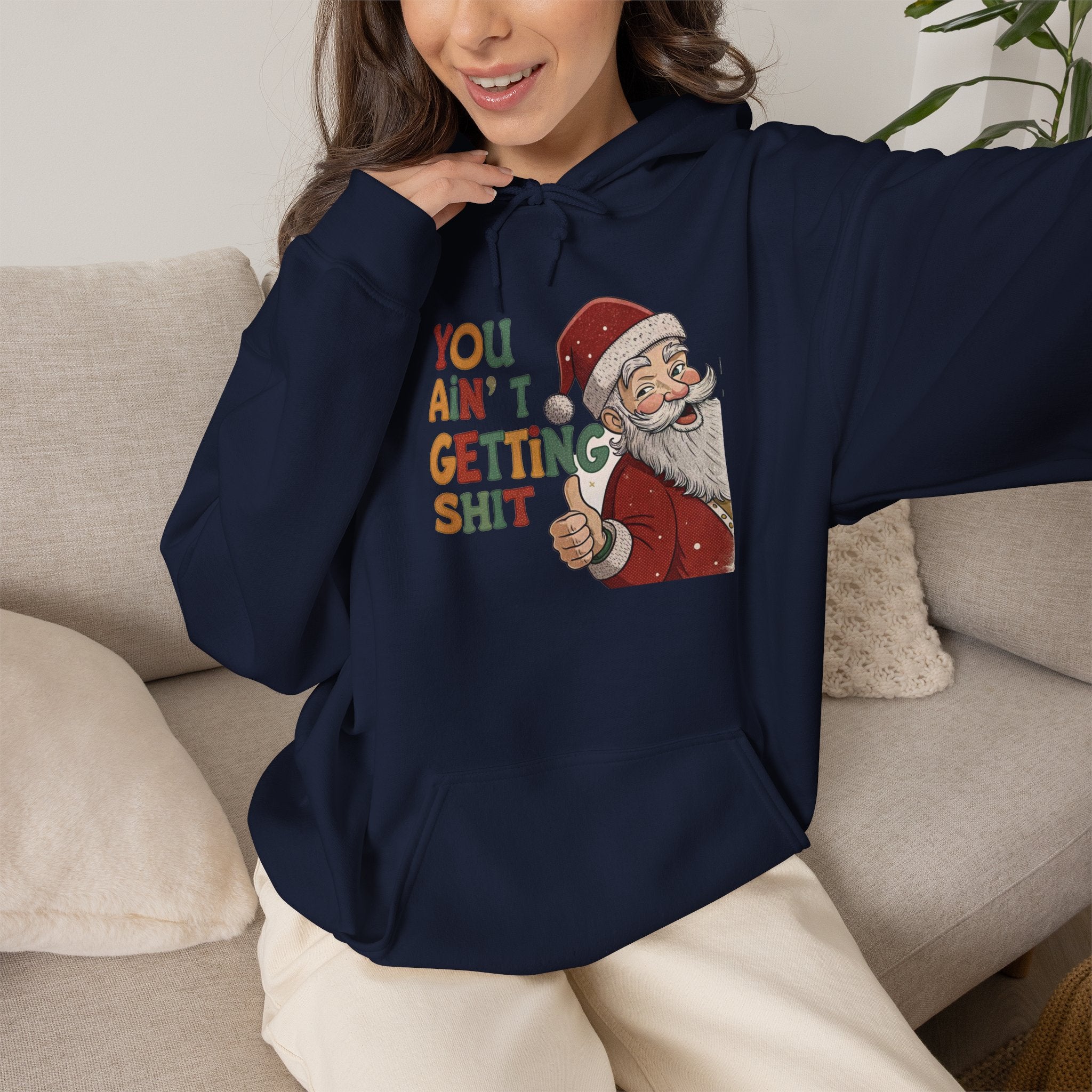 You Ain’t Getting Shit Christmas Hoodie