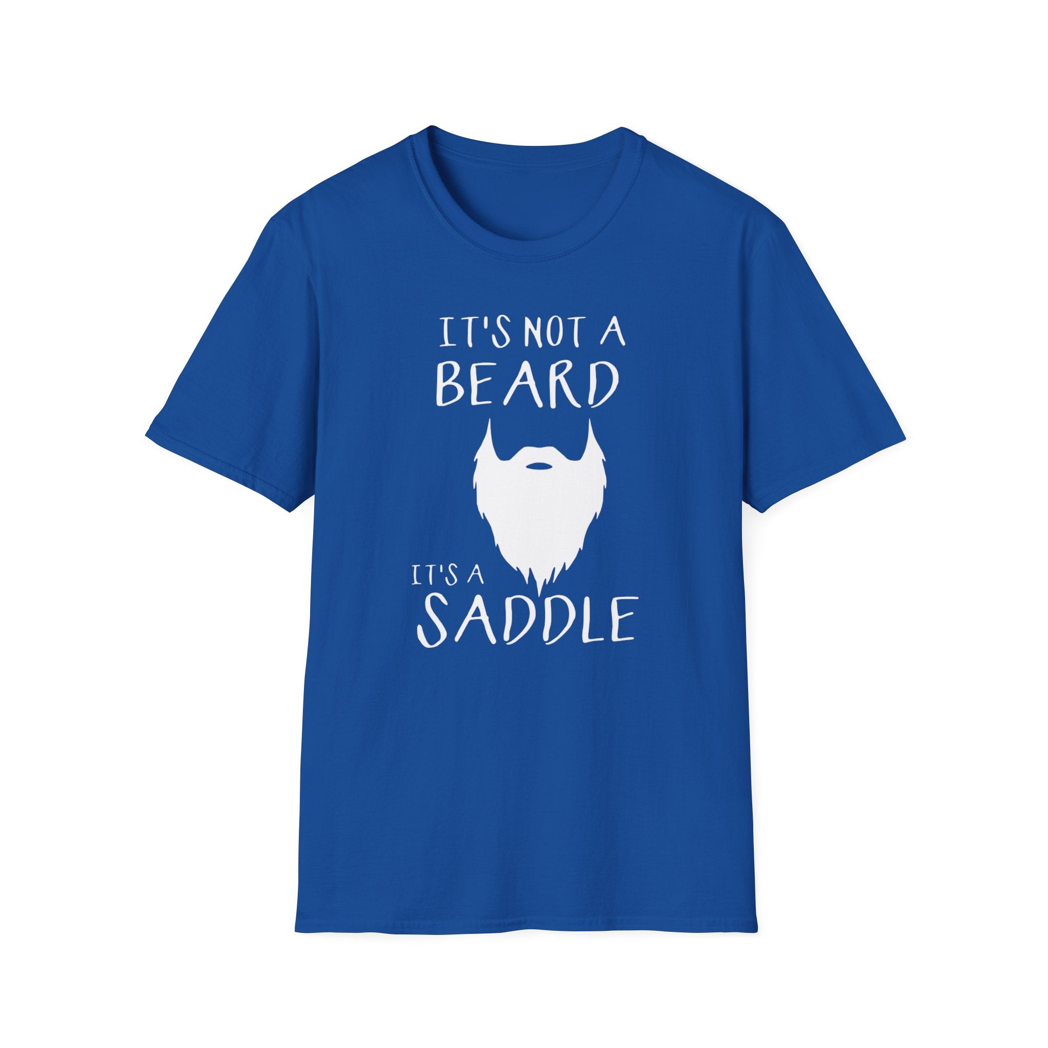 It’s Not a Beard It’s a Saddle T-Shirt