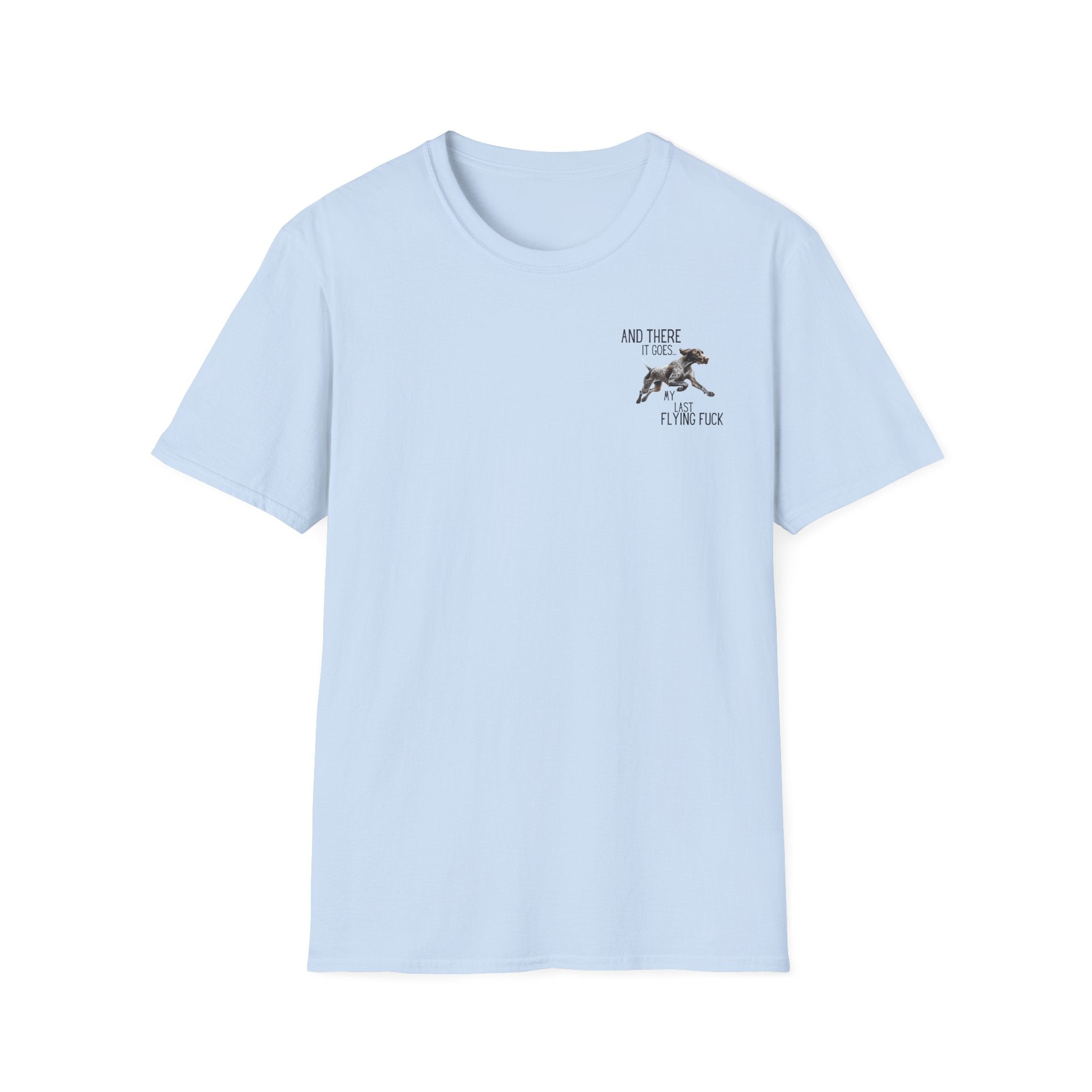 Funny Dog T-Shirt — “And There It Goes… My Last Flying Fuck”