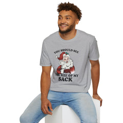 You Should See the Size of My Sack T-Shirt