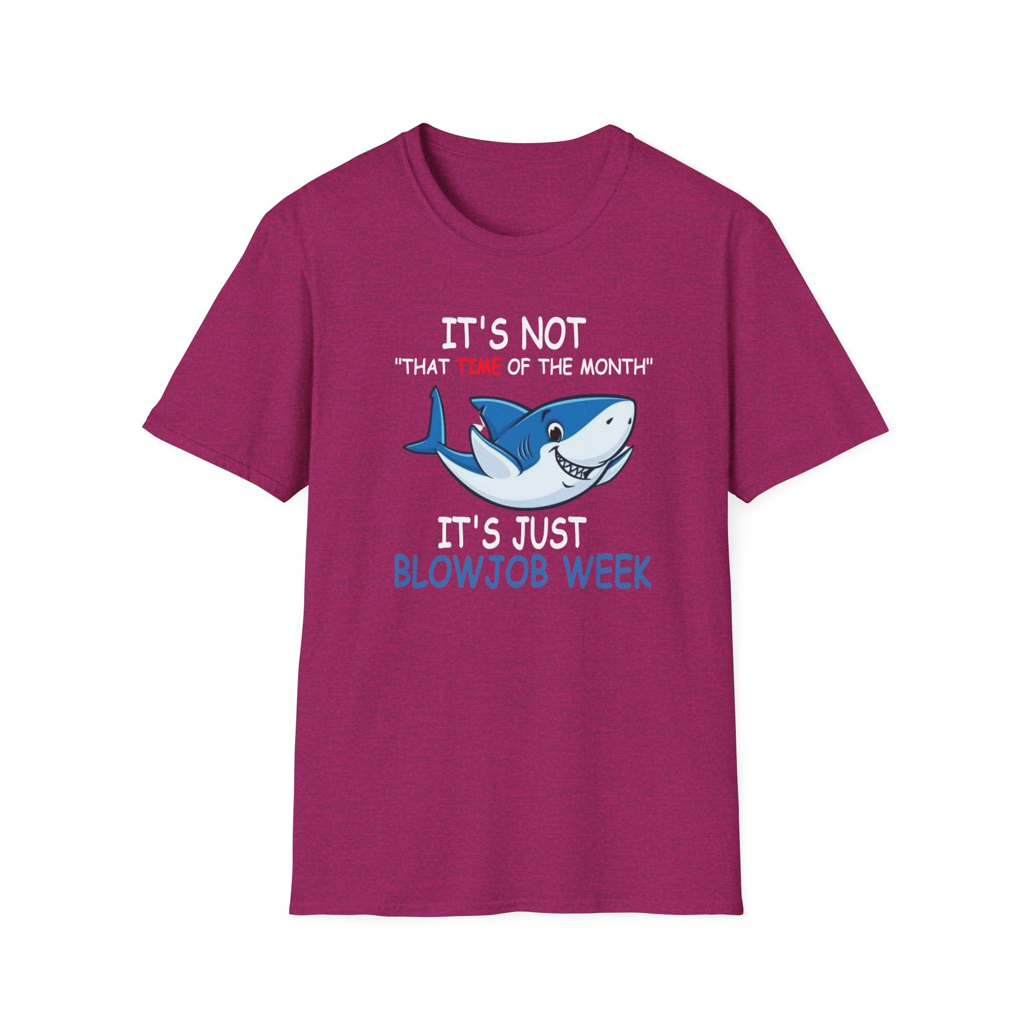 It’s Just Blowjob Week T-Shirt