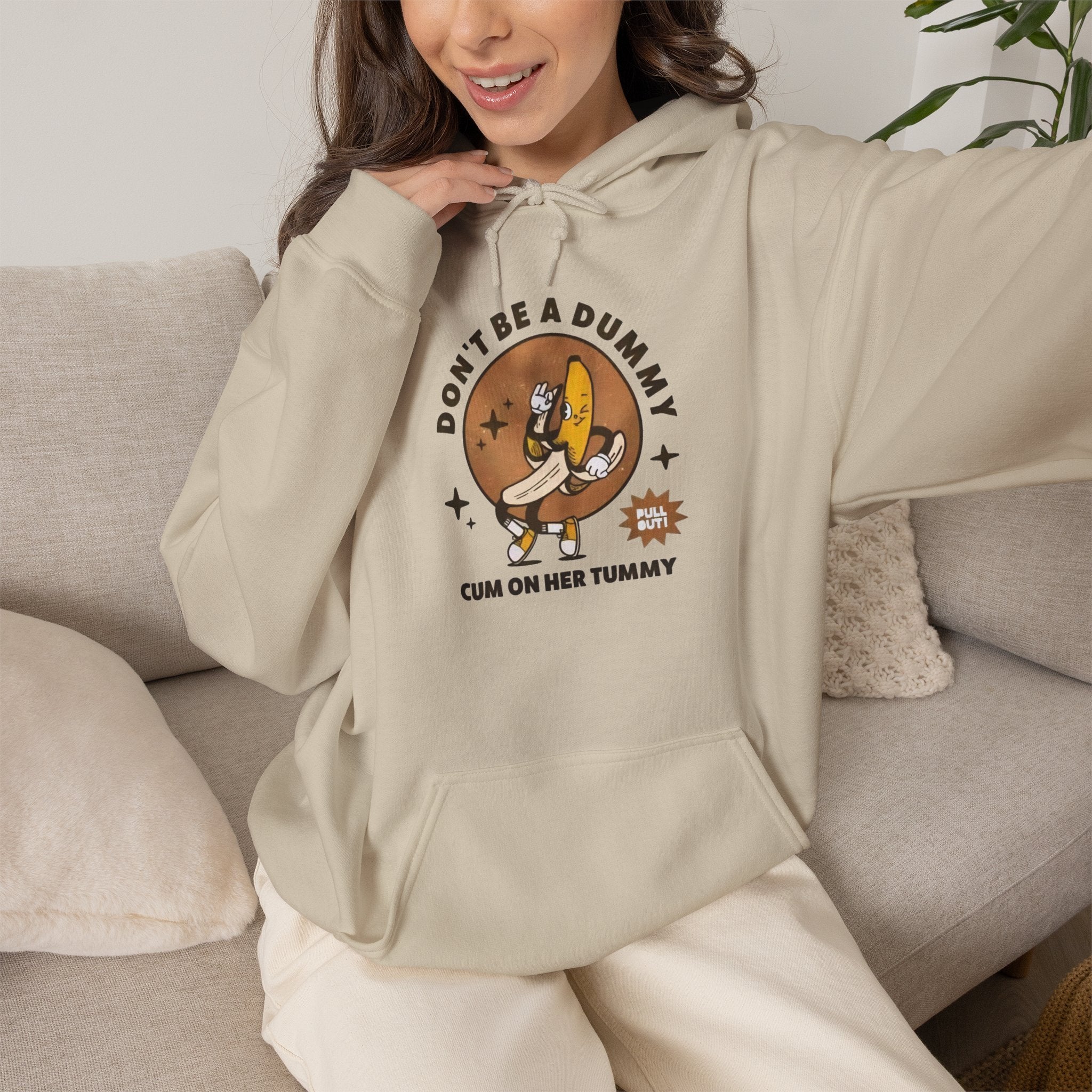 Don’t Be a Dummy Cum on Her Tummy Hoodie