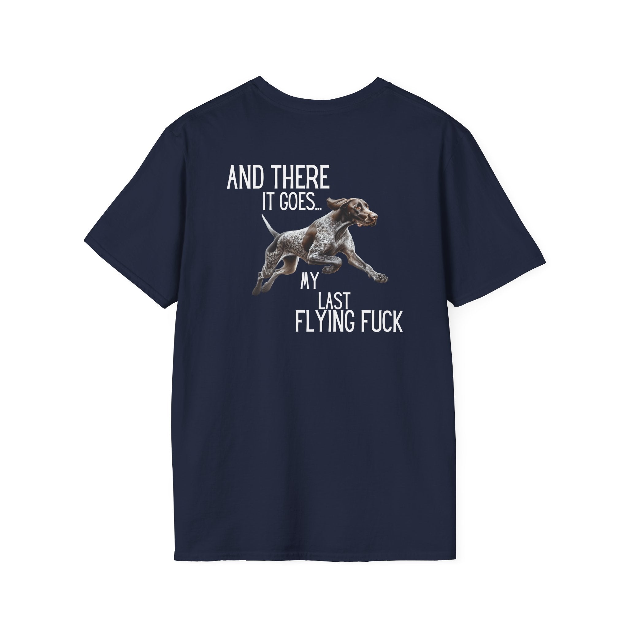 Funny Dog T-Shirt — “And There It Goes… My Last Flying Fuck”