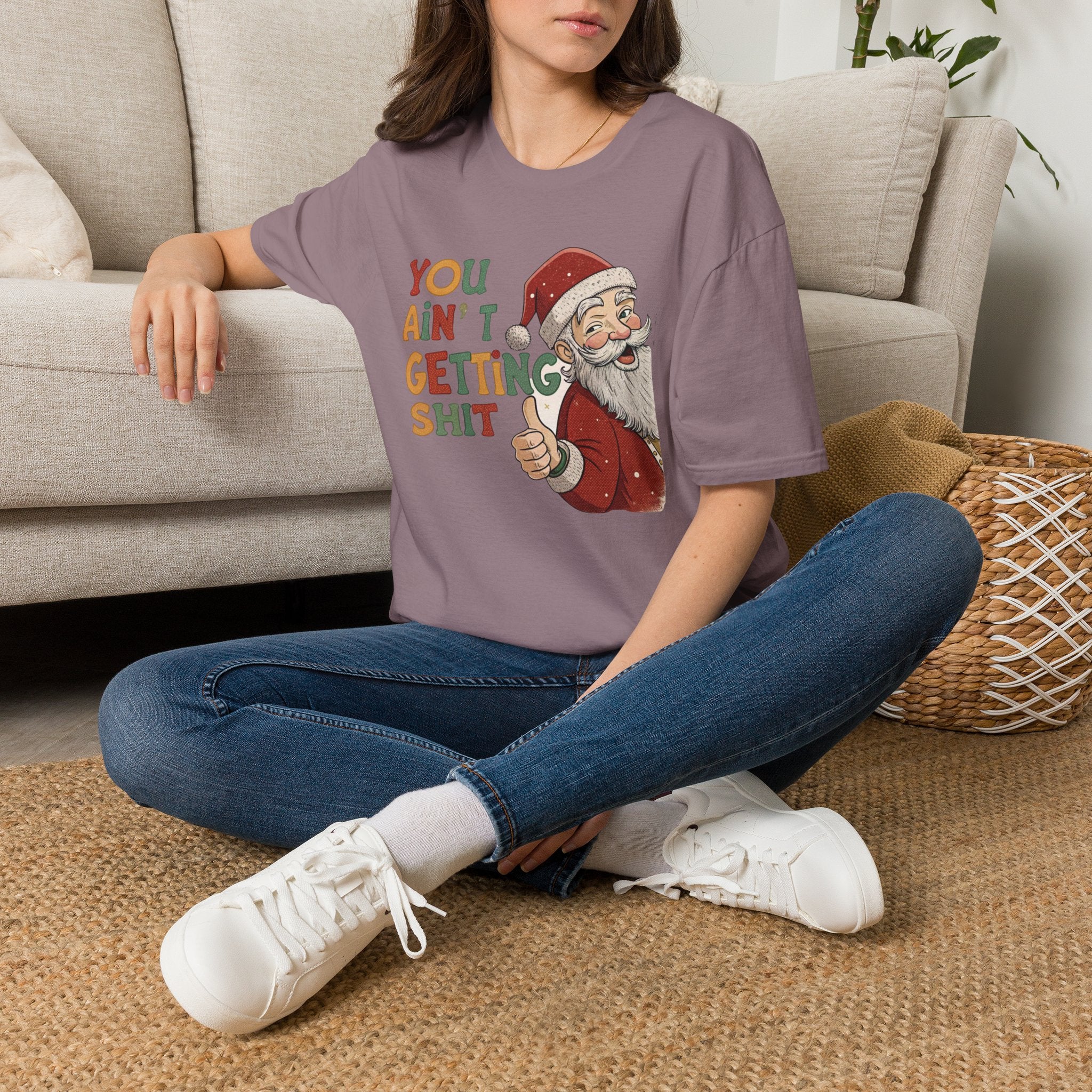 You Ain’t Getting Shit Christmas T-Shirt