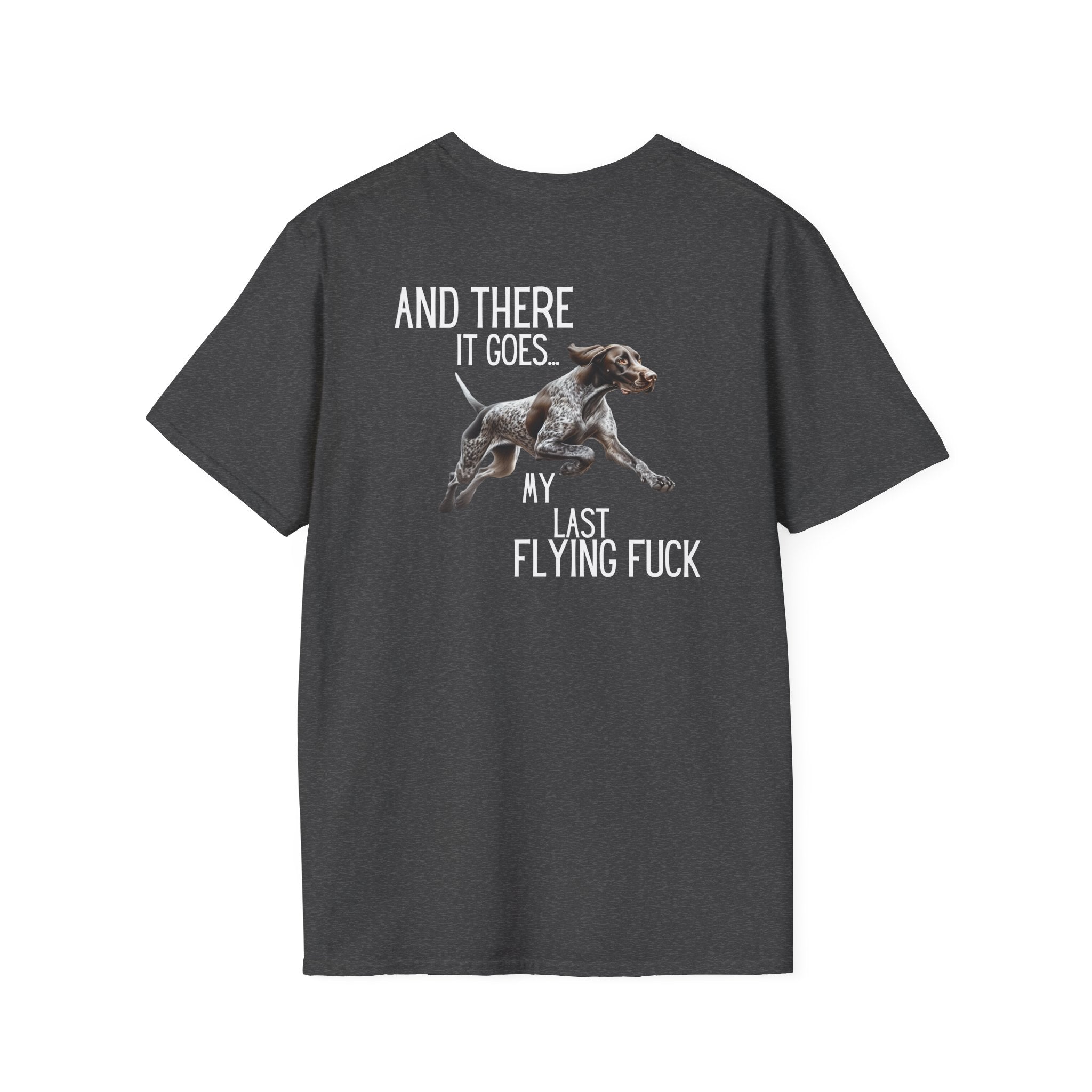 Funny Dog T-Shirt — “And There It Goes… My Last Flying Fuck”