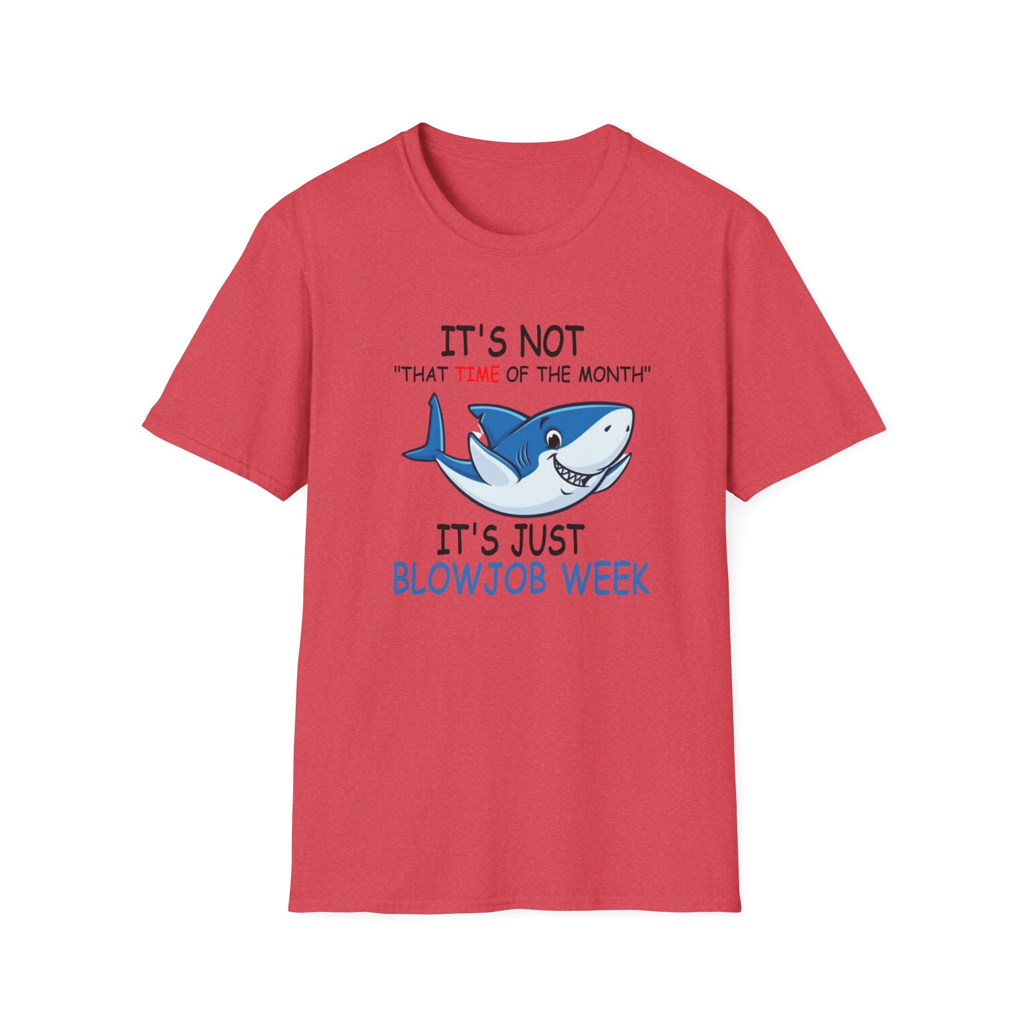 It’s Just Blowjob Week T-Shirt
