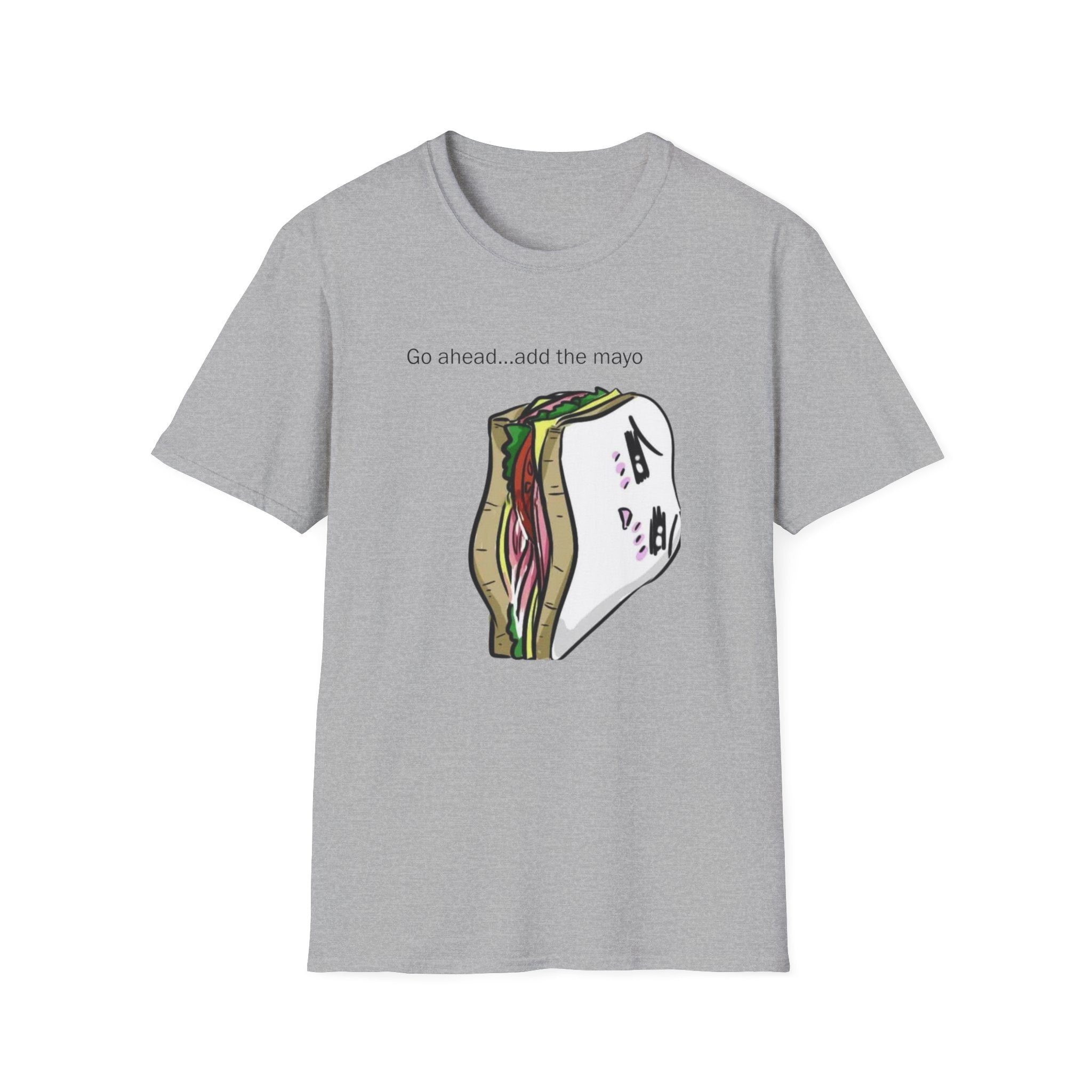 Go Ahead Add the Mayo Shirt