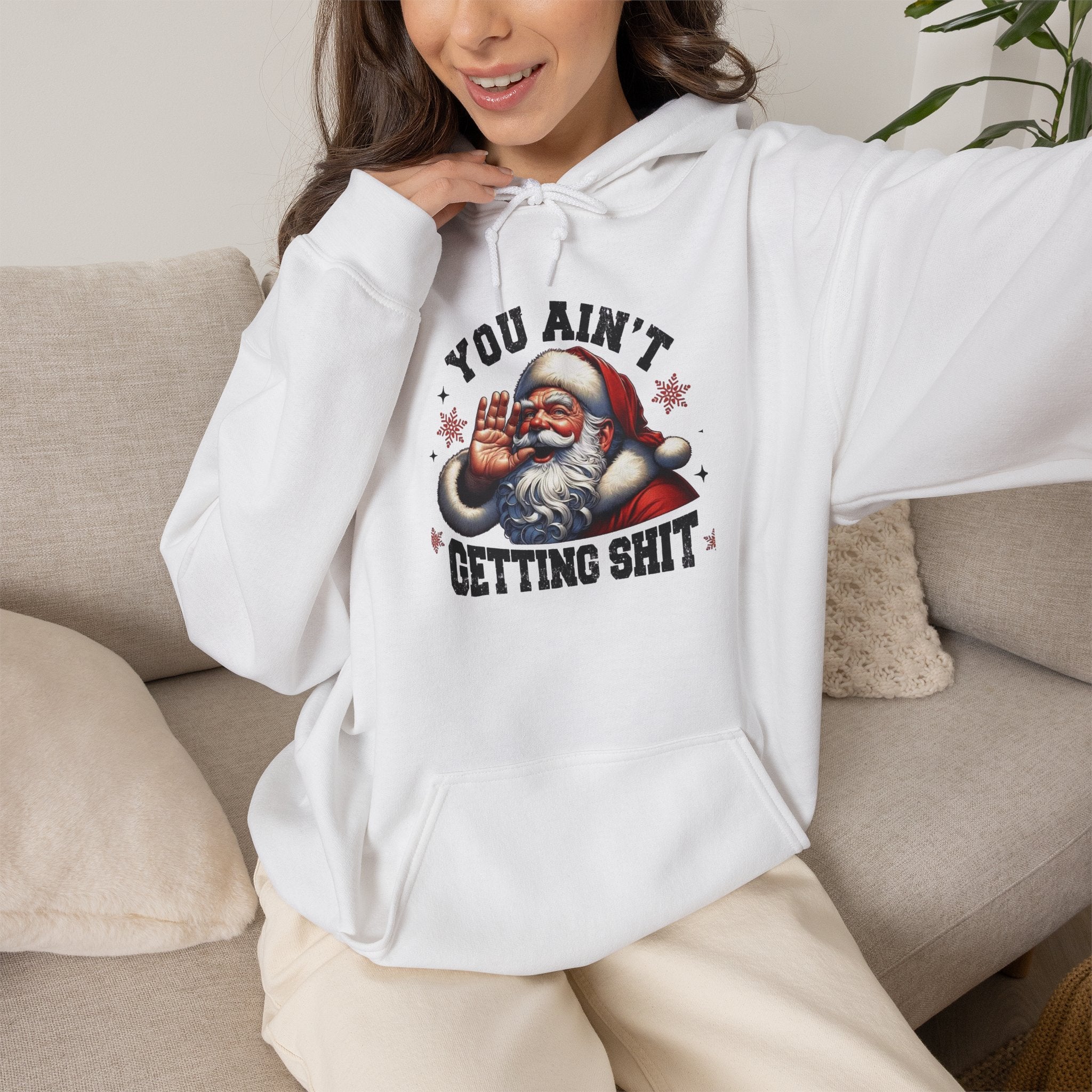 You Ain’t Getting Shit Christmas Hoodie