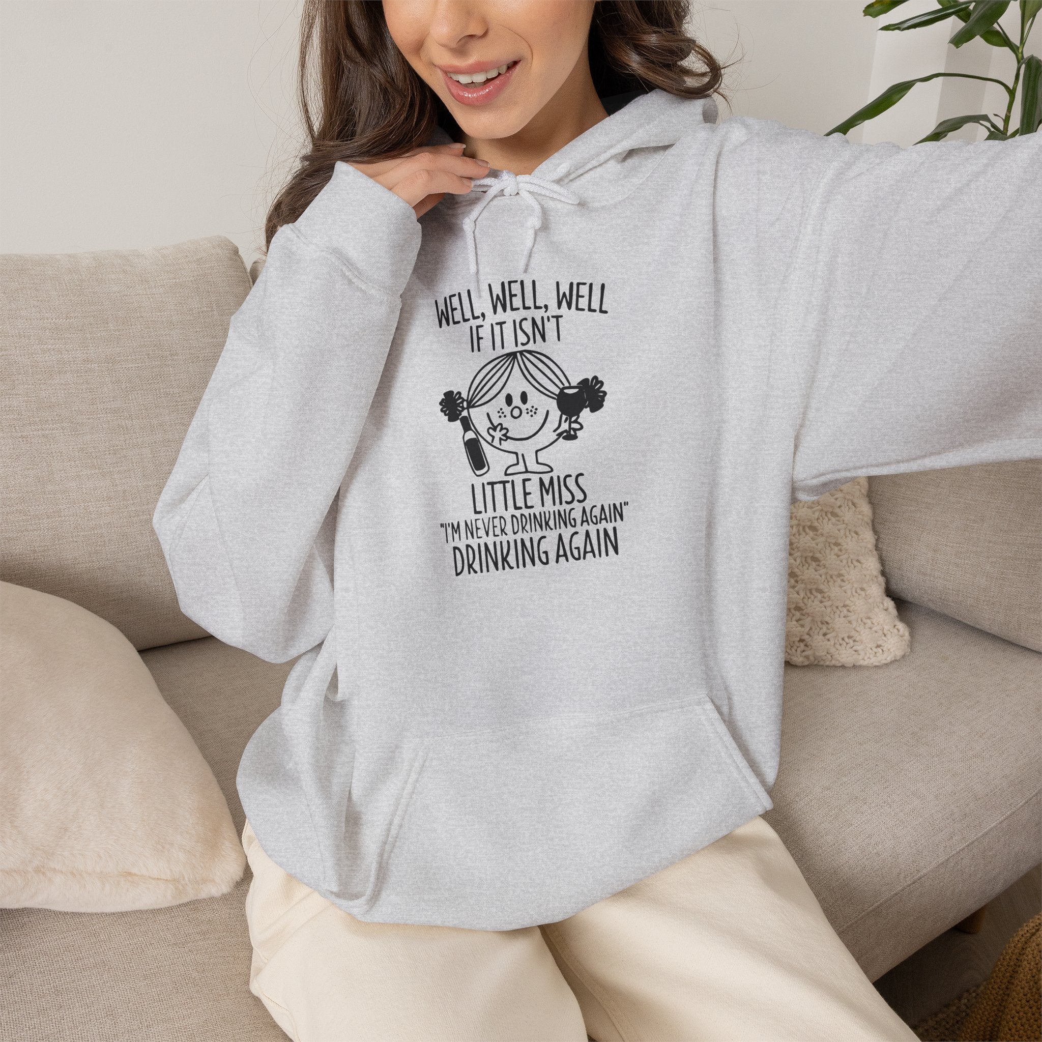 Well Well Well If It Isn’t Little Miss I’m Never Drinking Again Hoodie