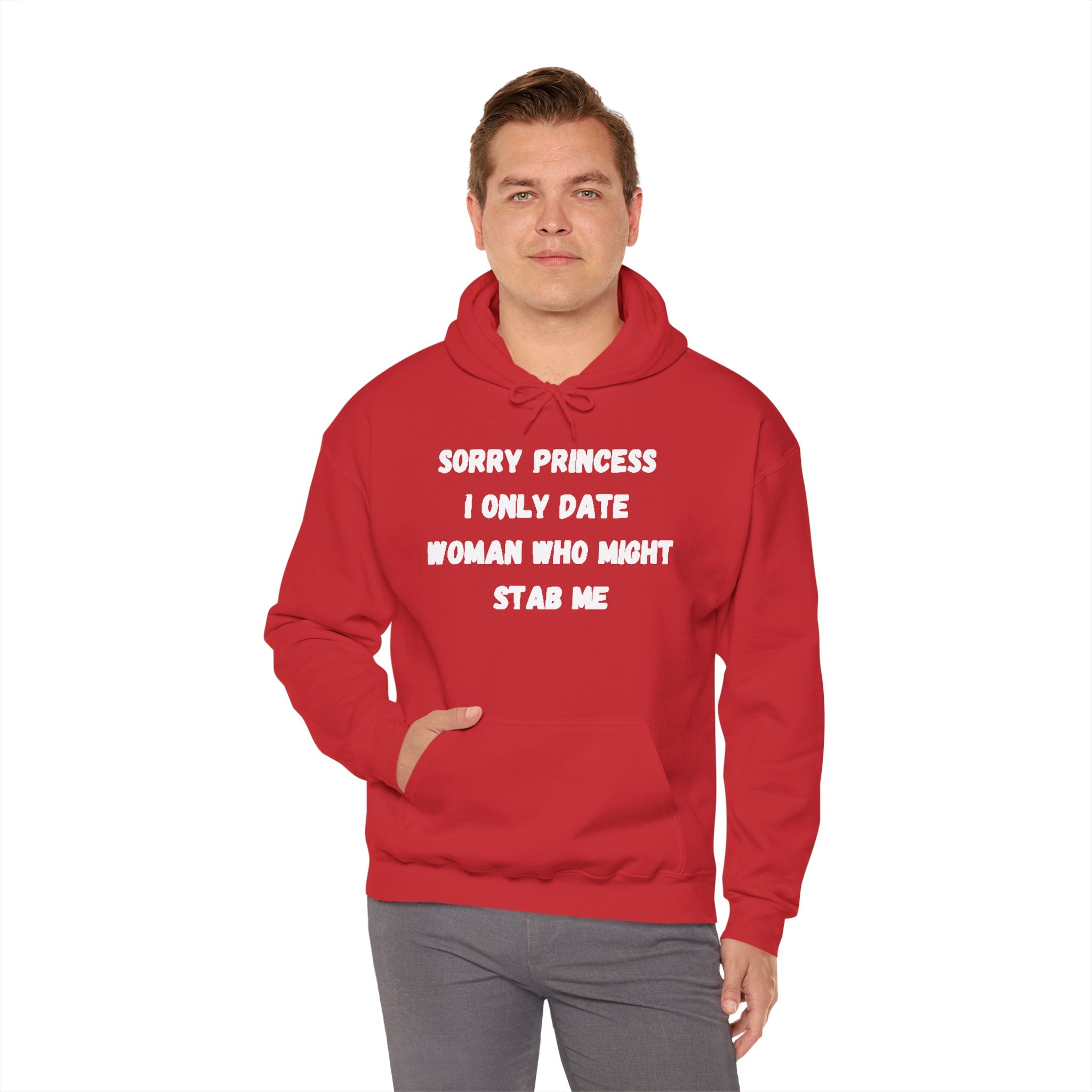 Sorry Princess I Only Date Women Who Might Stab Me Hoodie