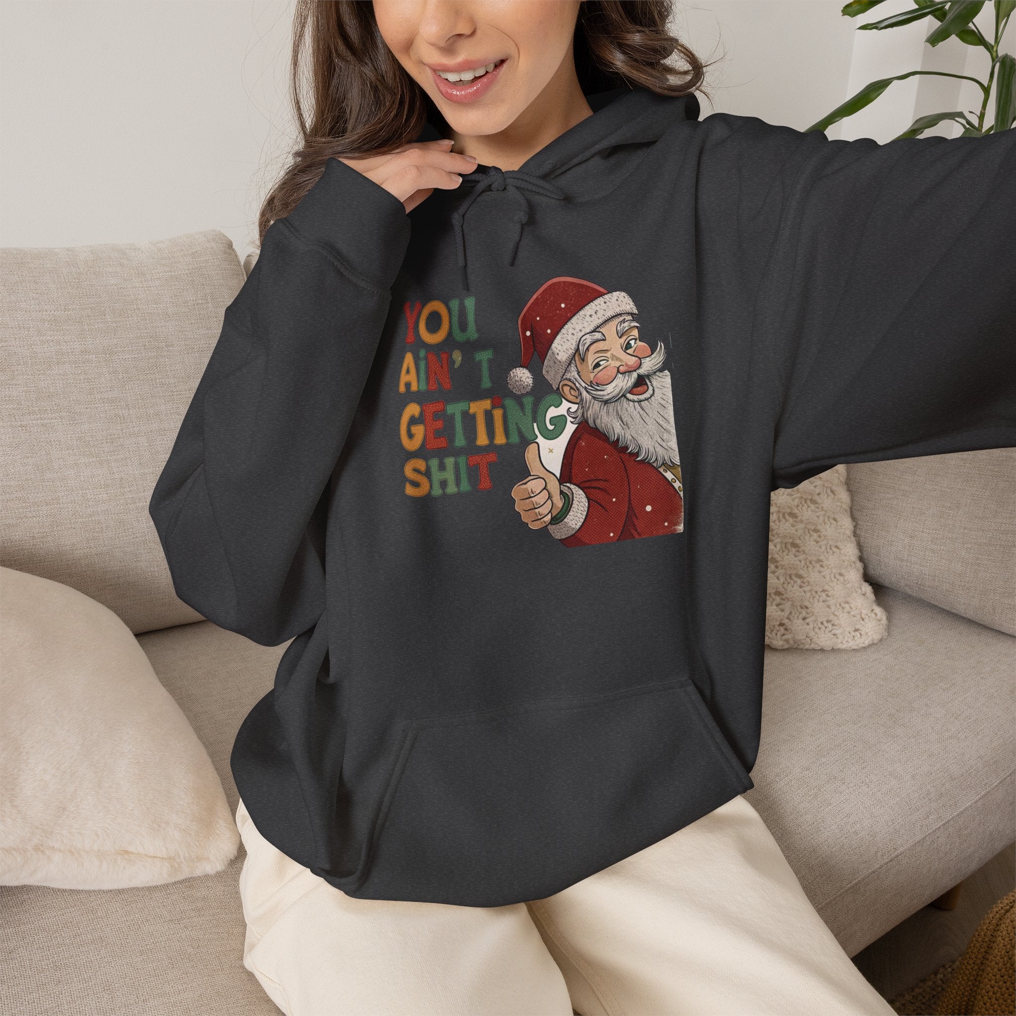 You Ain’t Getting Shit Christmas Hoodie