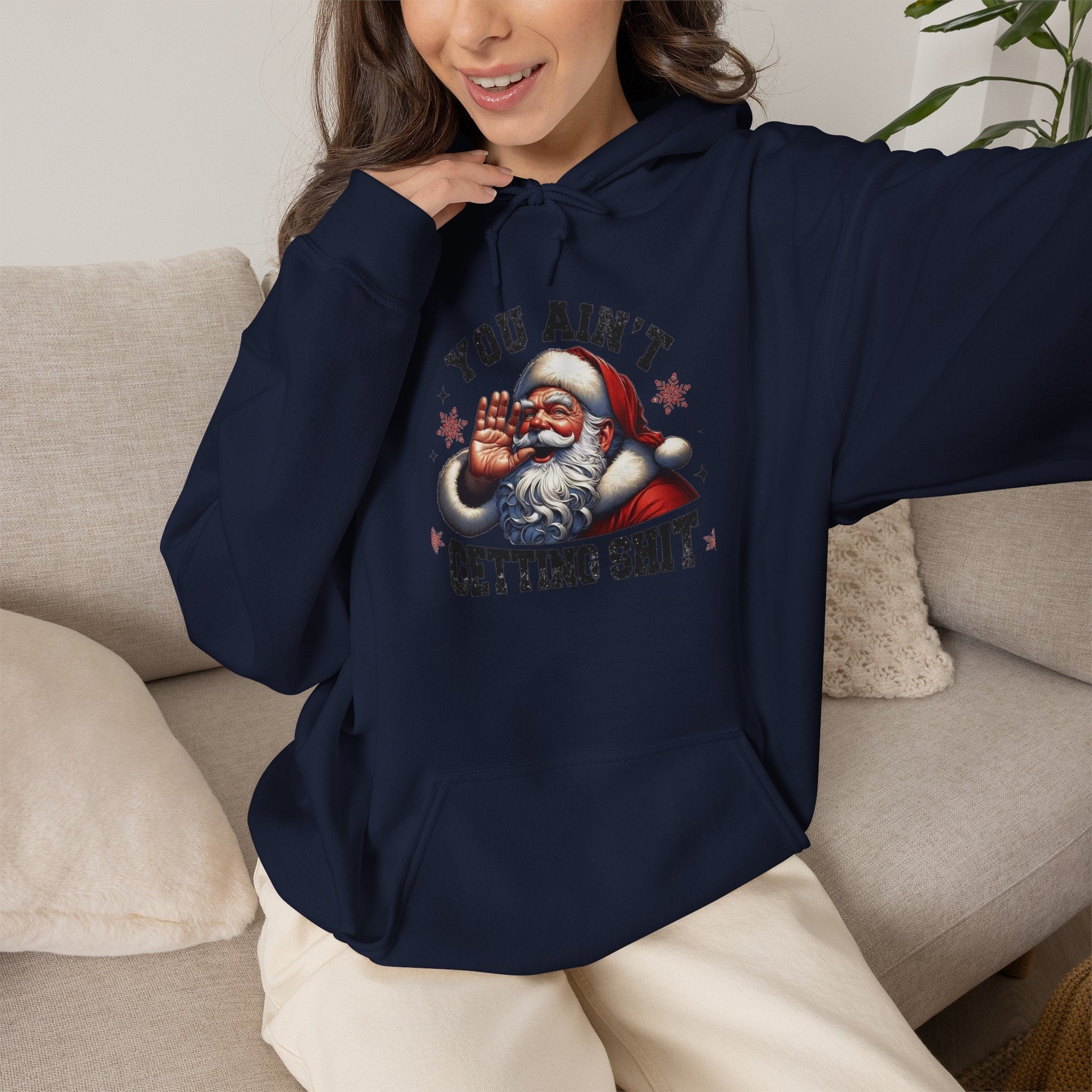 You Ain’t Getting Shit Christmas Hoodie