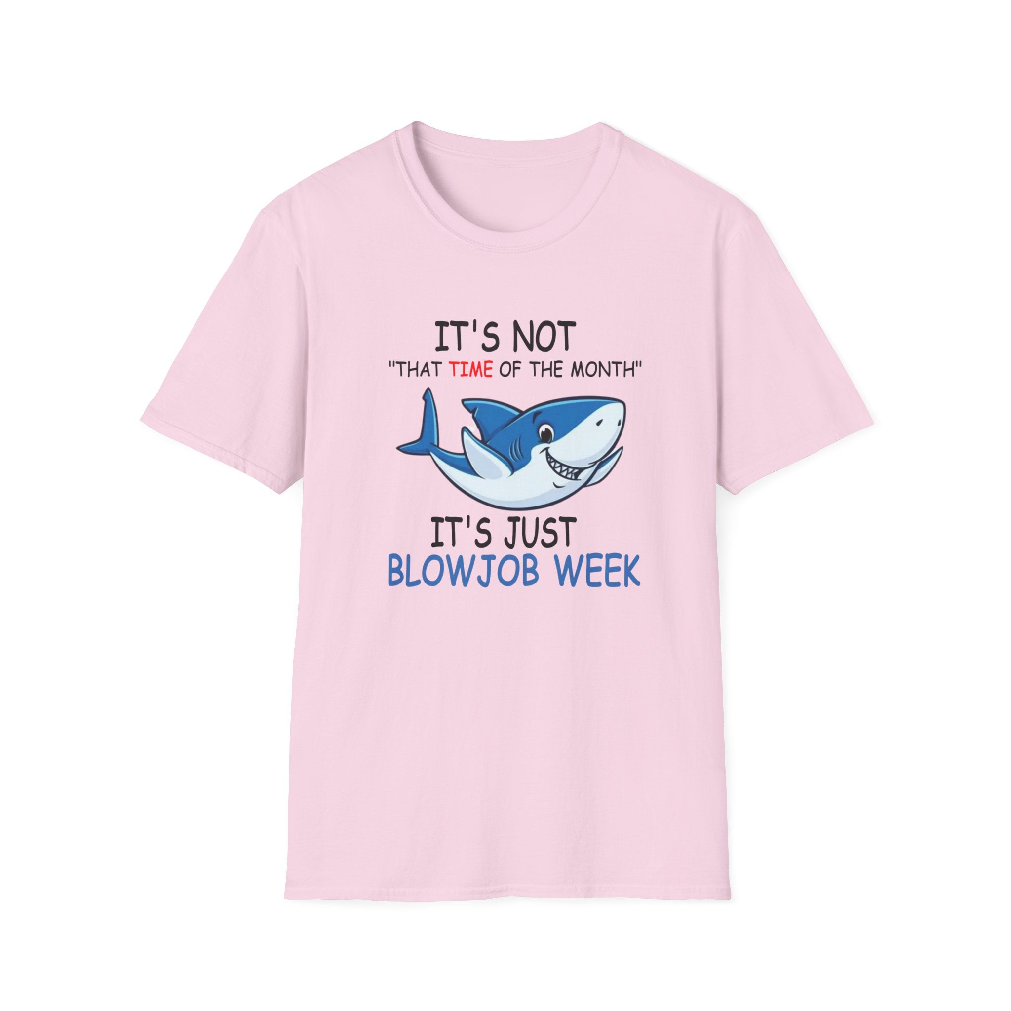 It’s Just Blowjob Week T-Shirt