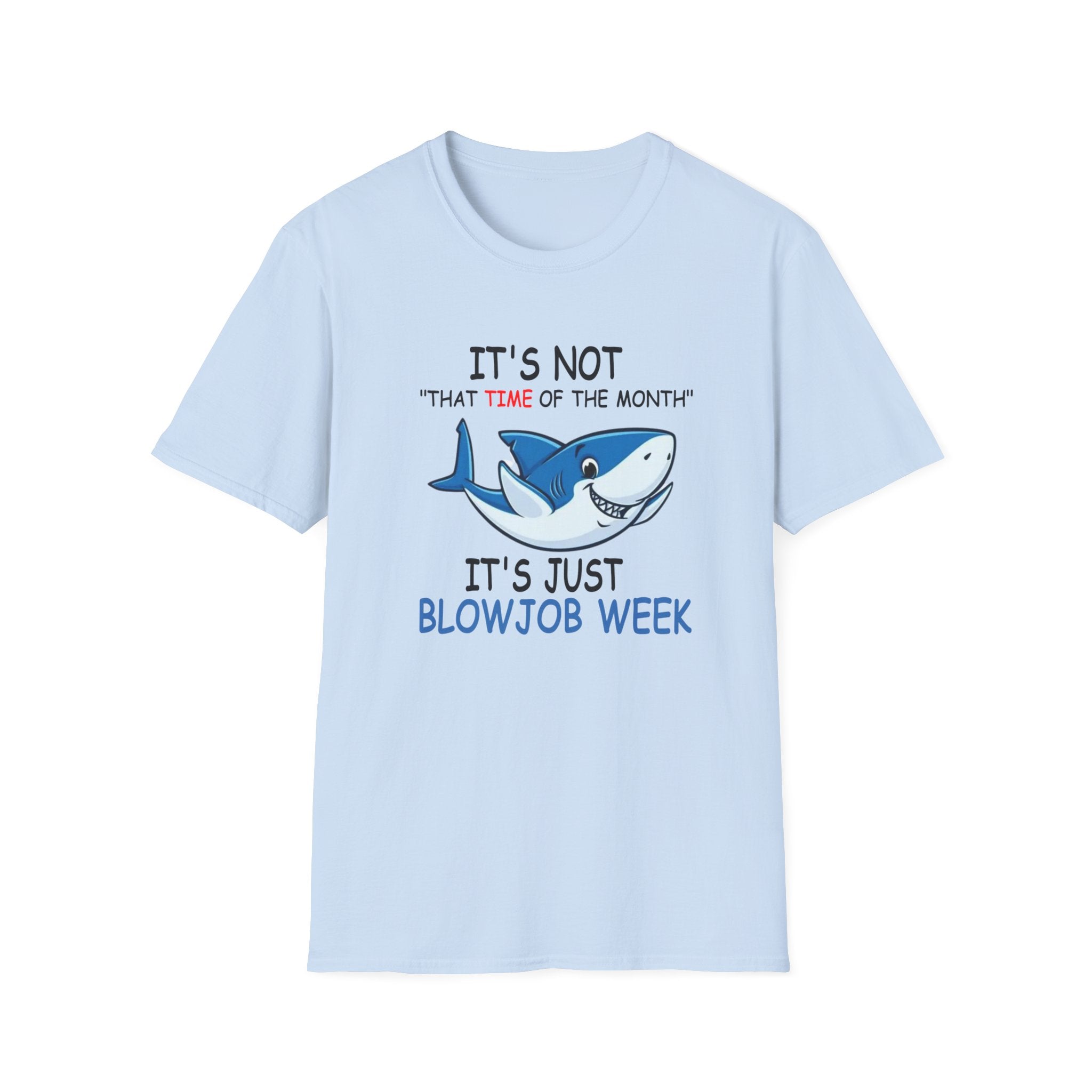 It’s Just Blowjob Week T-Shirt