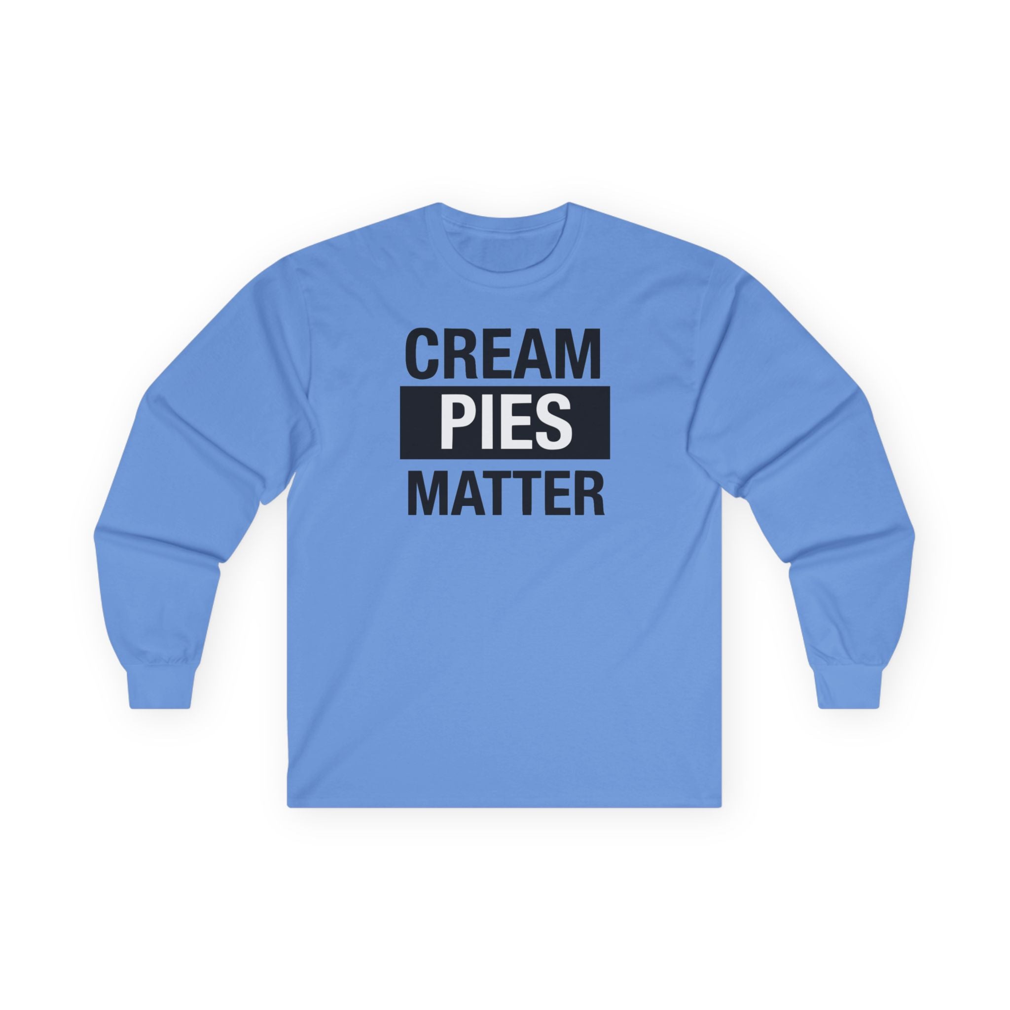 Cream Pies Matter Long Sleeve Shirt