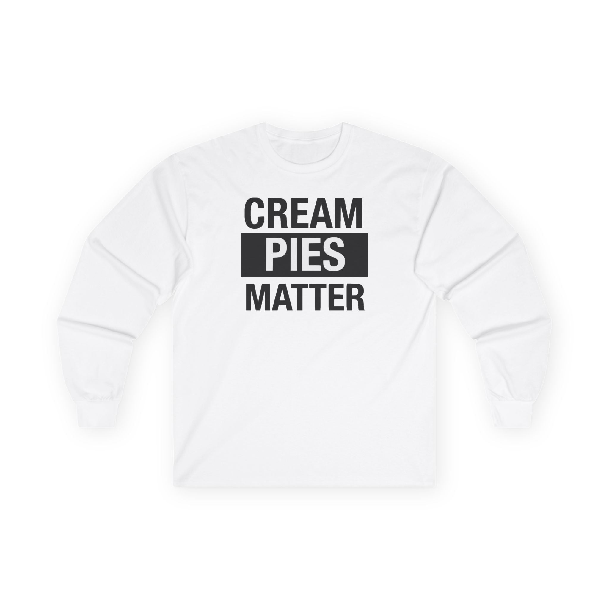 Cream Pies Matter Long Sleeve Shirt