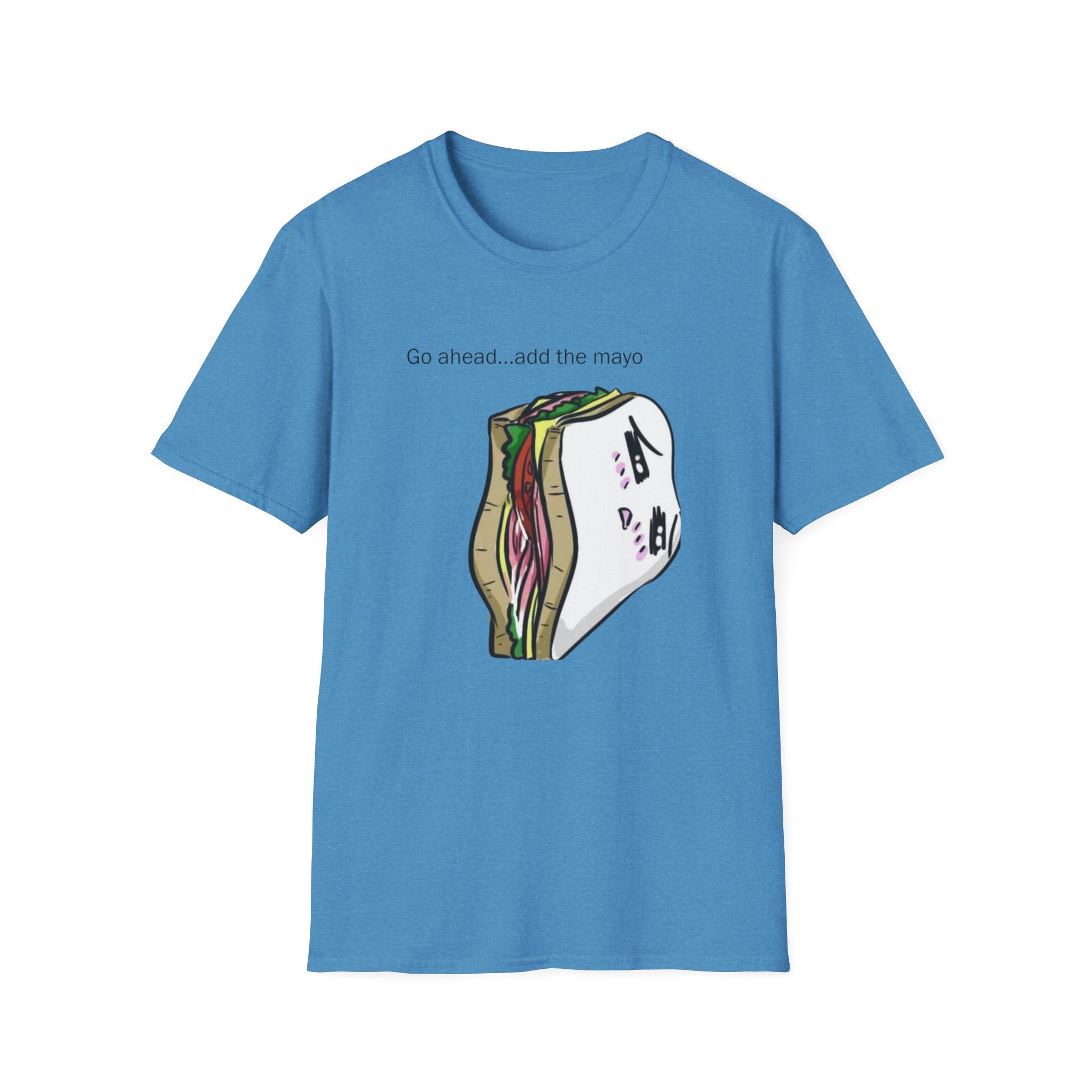 Go Ahead Add the Mayo Shirt