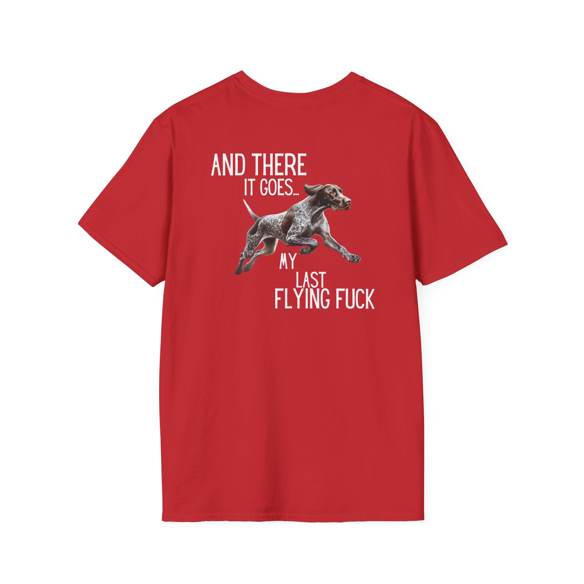 Funny Dog T-Shirt — “And There It Goes… My Last Flying Fuck”