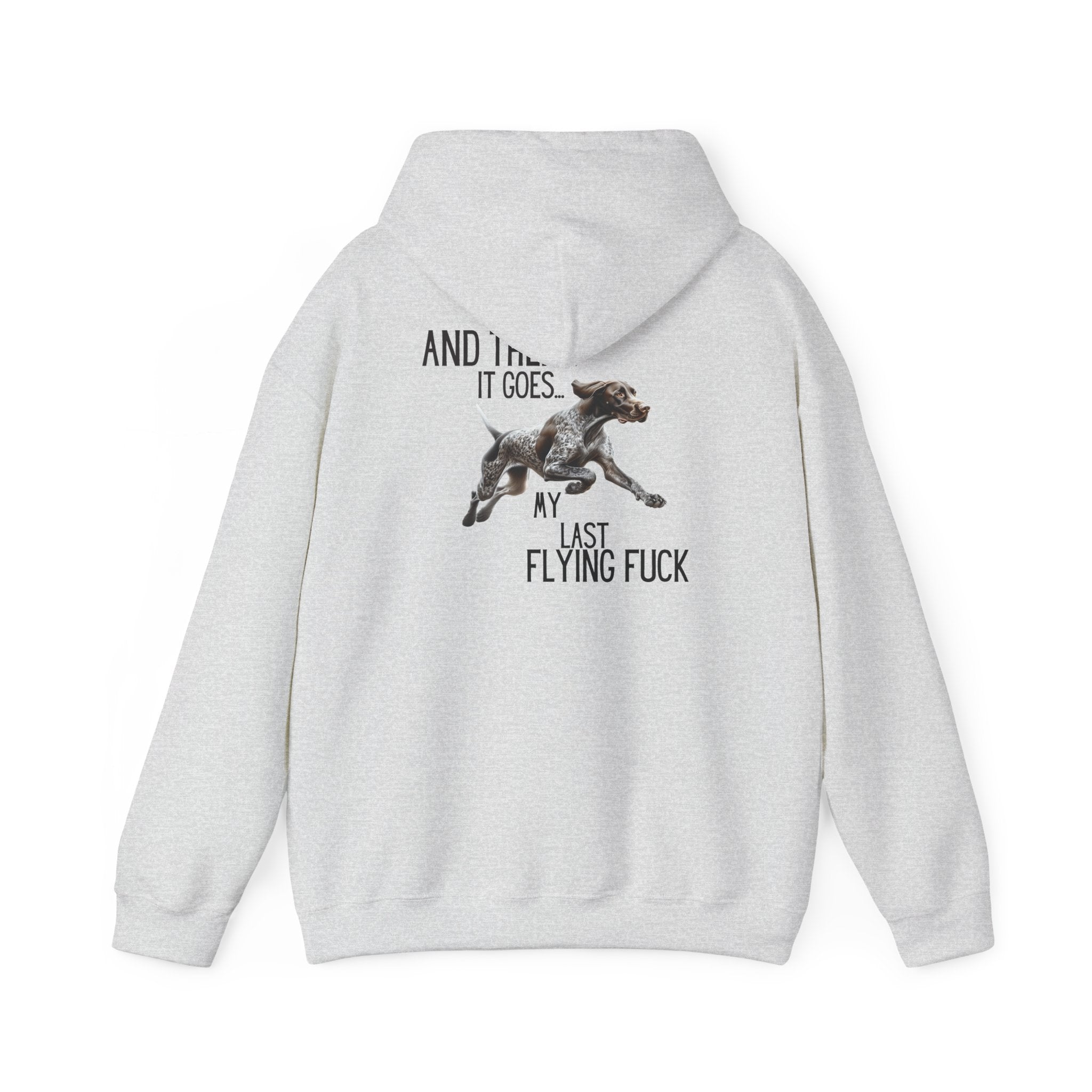 And There It Goes My Last Flying Fuck Hoodie