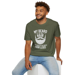 My Beard Is the Only Hair That Should Be Between Your Legs T-Shirt