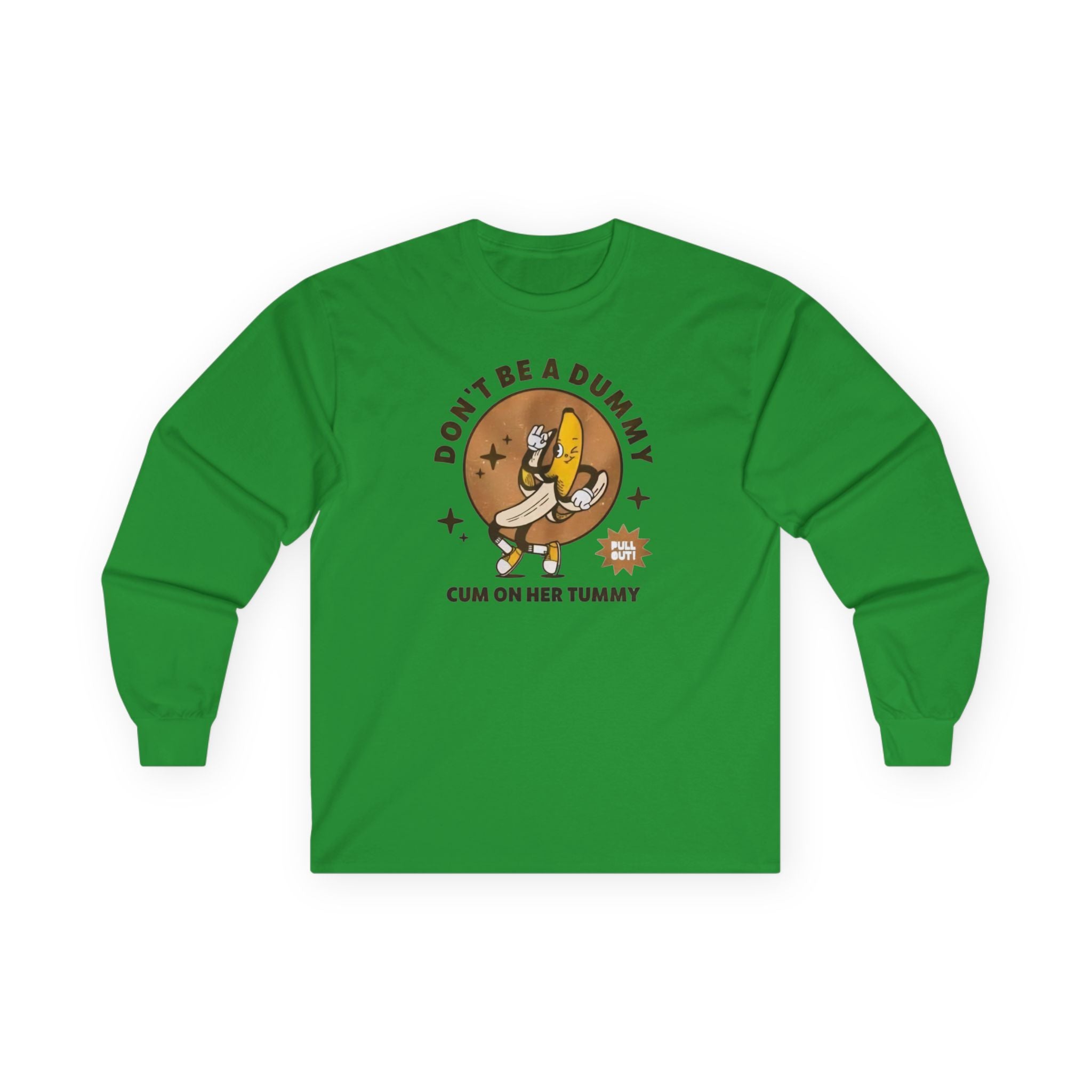 Don't be a dummy Long Sleeve Tee