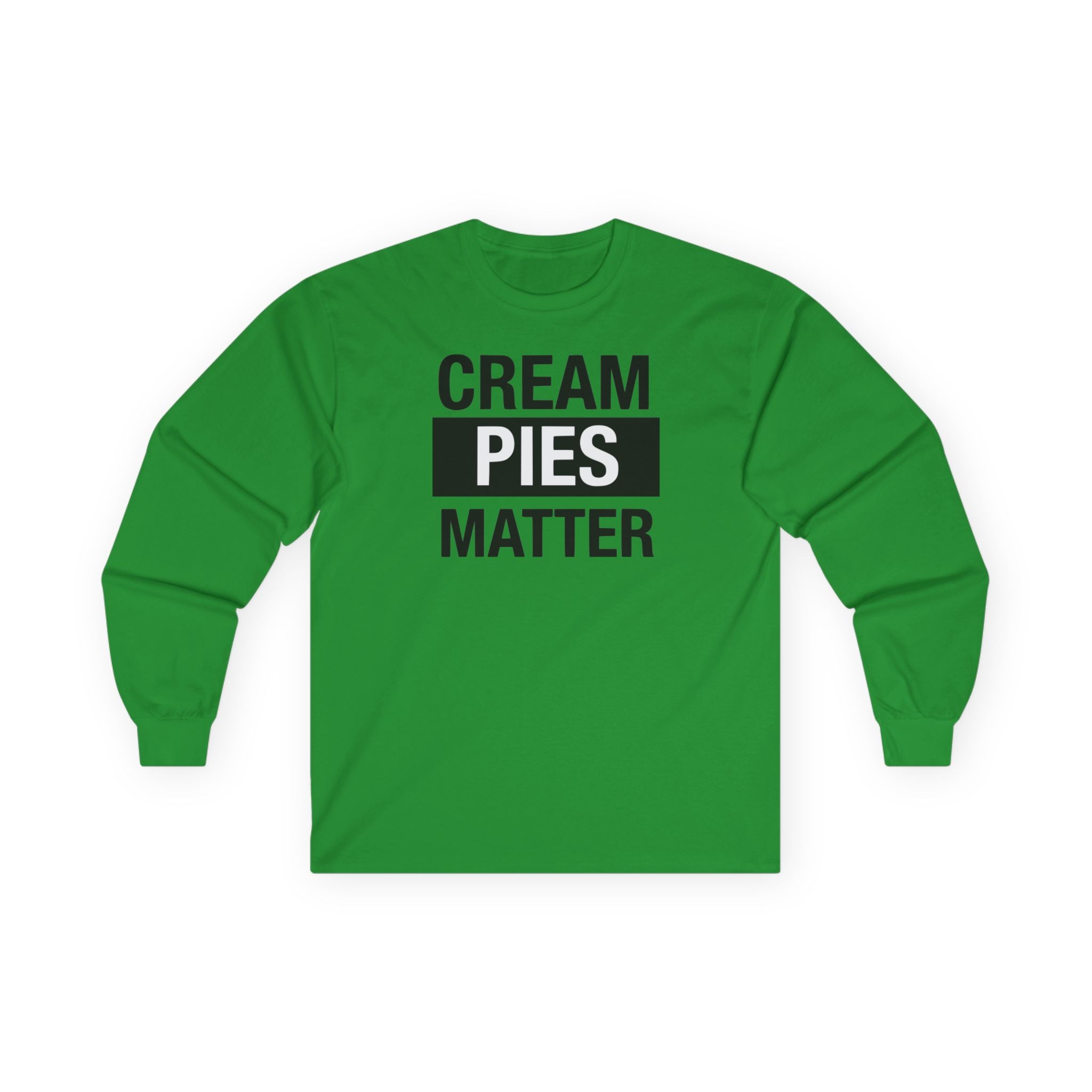 Cream Pies Matter Long Sleeve Shirt