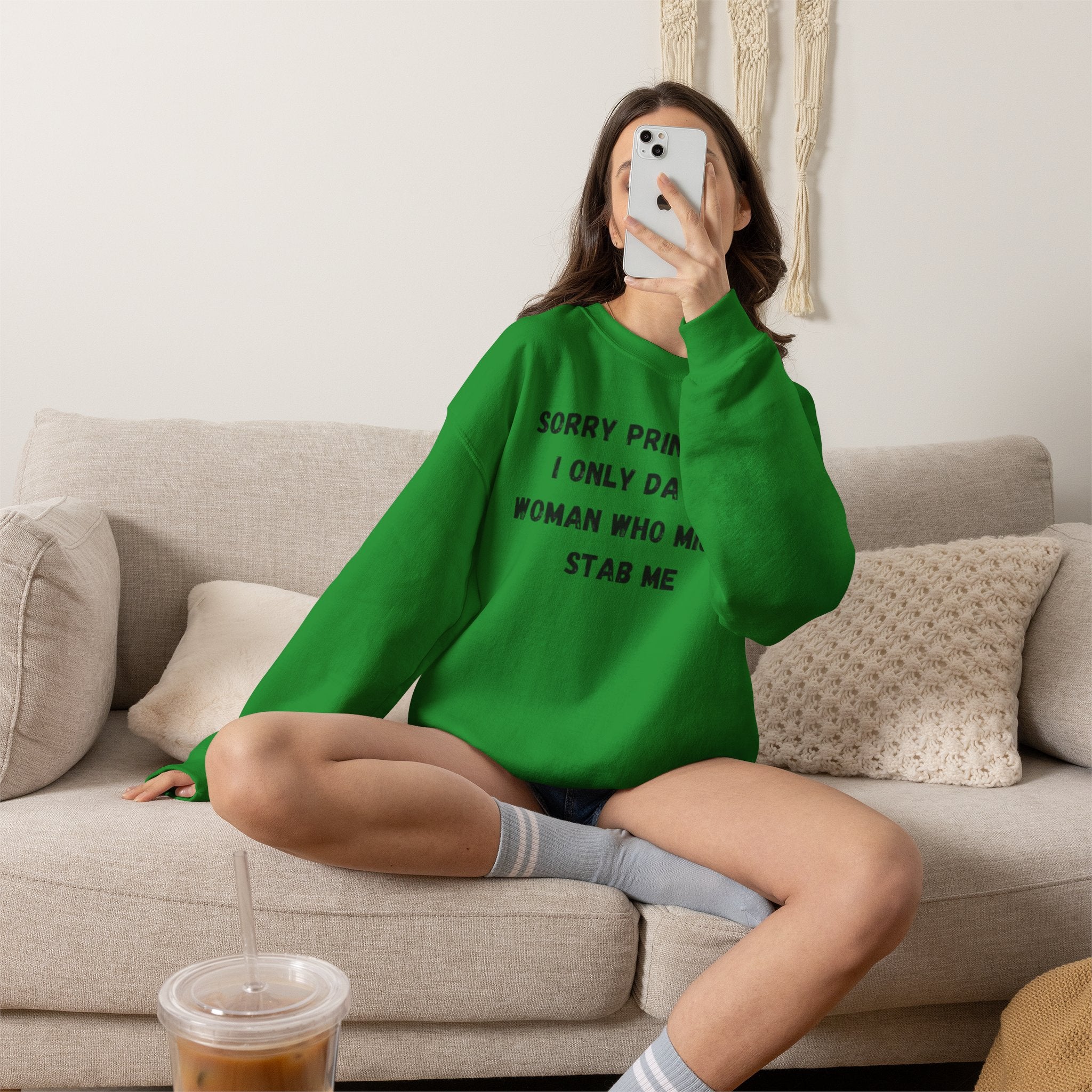 Sorry Princess I Only Date Women Who Might Stab Me Crewneck Sweatshirt