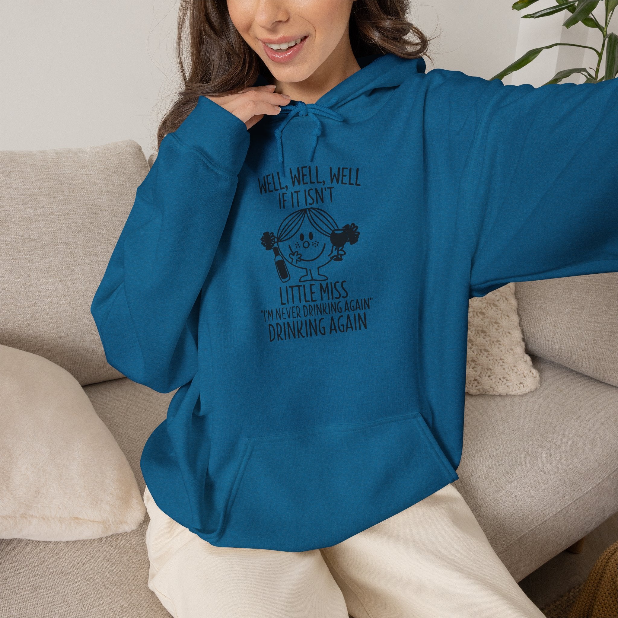 Well Well Well If It Isn’t Little Miss I’m Never Drinking Again Hoodie