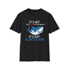 It’s Just Blowjob Week T-Shirt