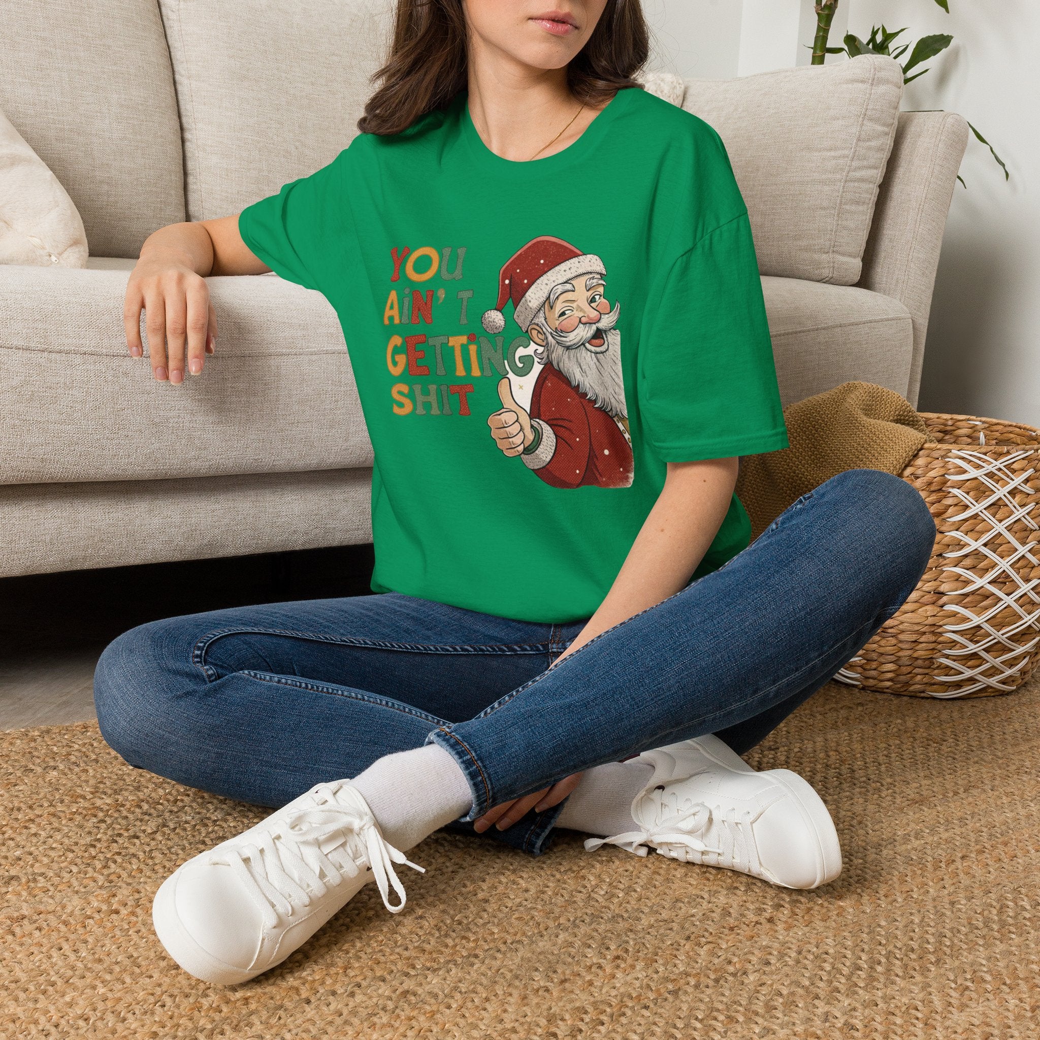 You Ain’t Getting Shit Christmas T-Shirt