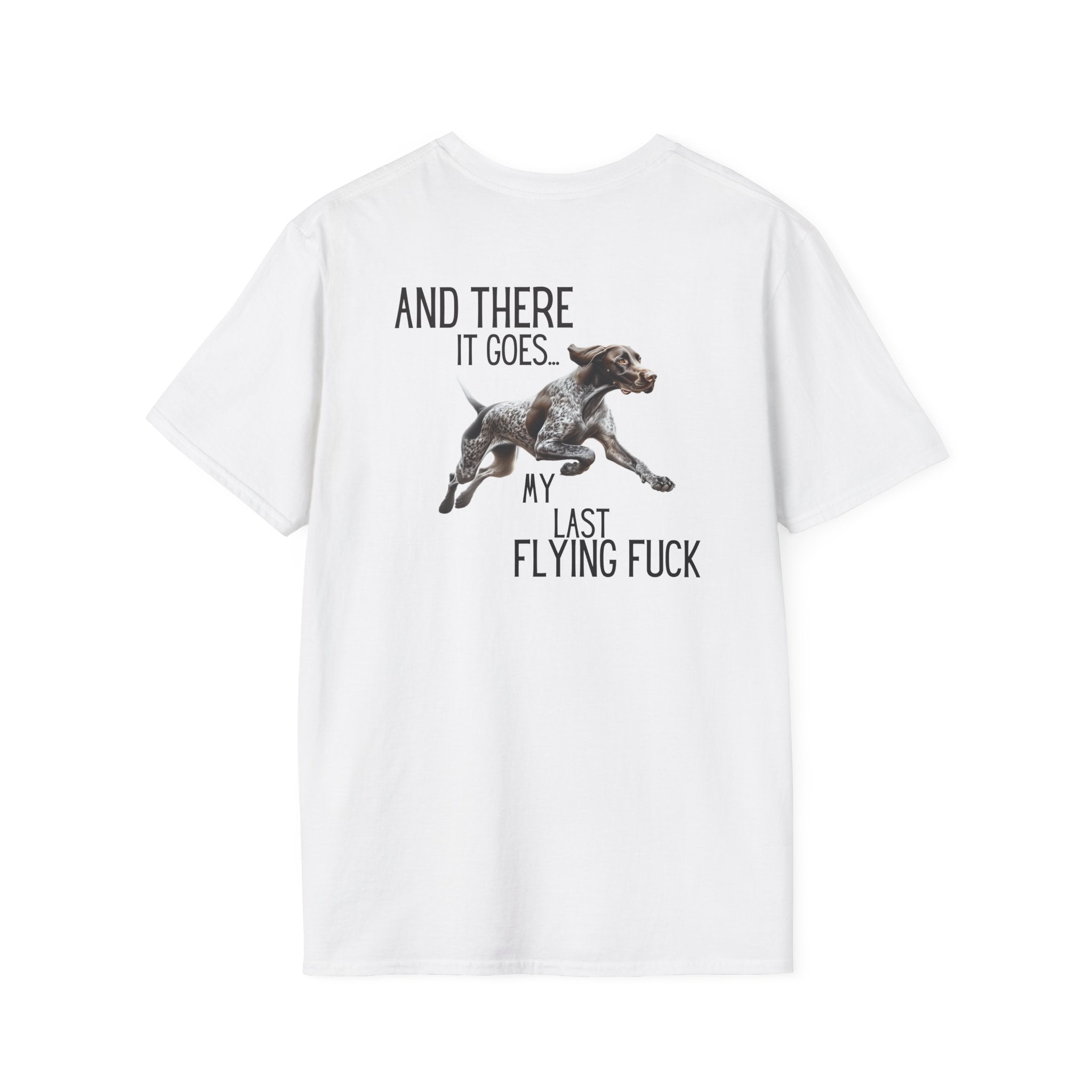 Funny Dog T-Shirt — “And There It Goes… My Last Flying Fuck”