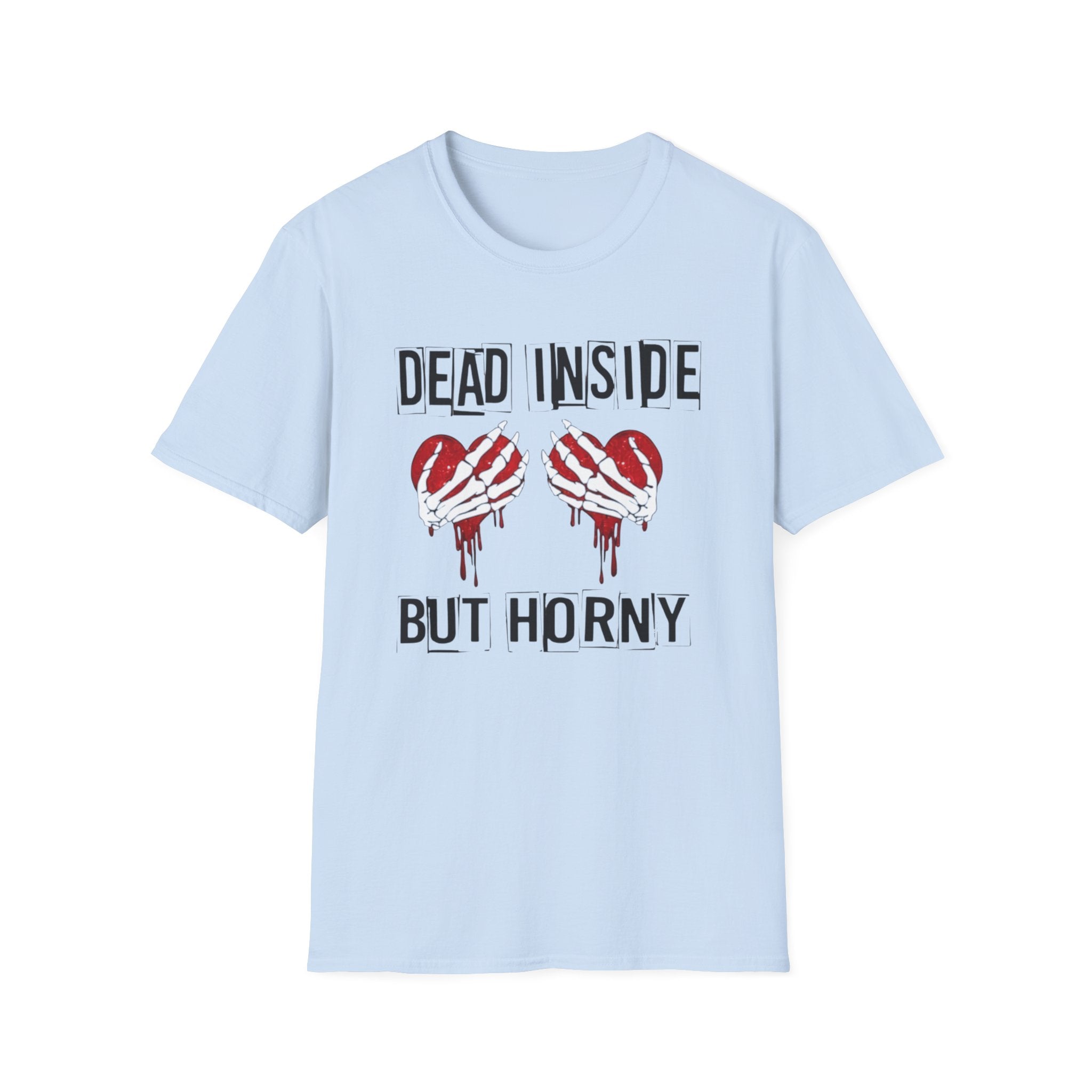 Dead Inside but Horny T-Shirt