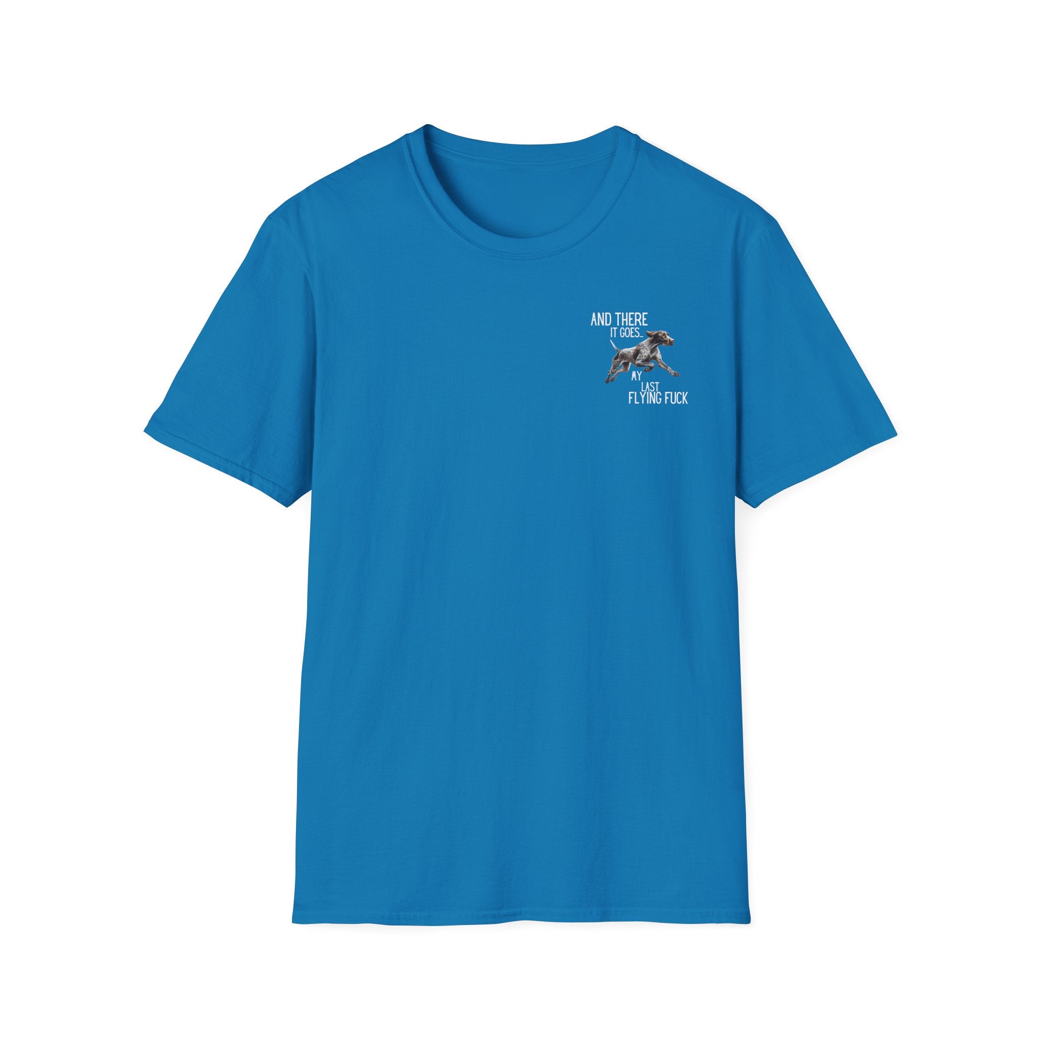 Funny Dog T-Shirt — “And There It Goes… My Last Flying Fuck”