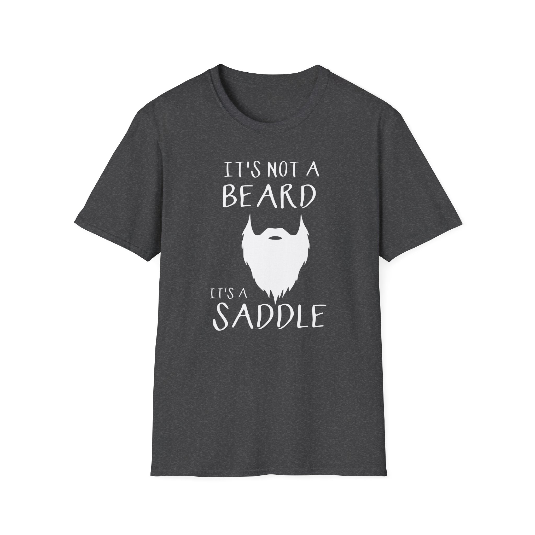It’s Not a Beard It’s a Saddle T-Shirt