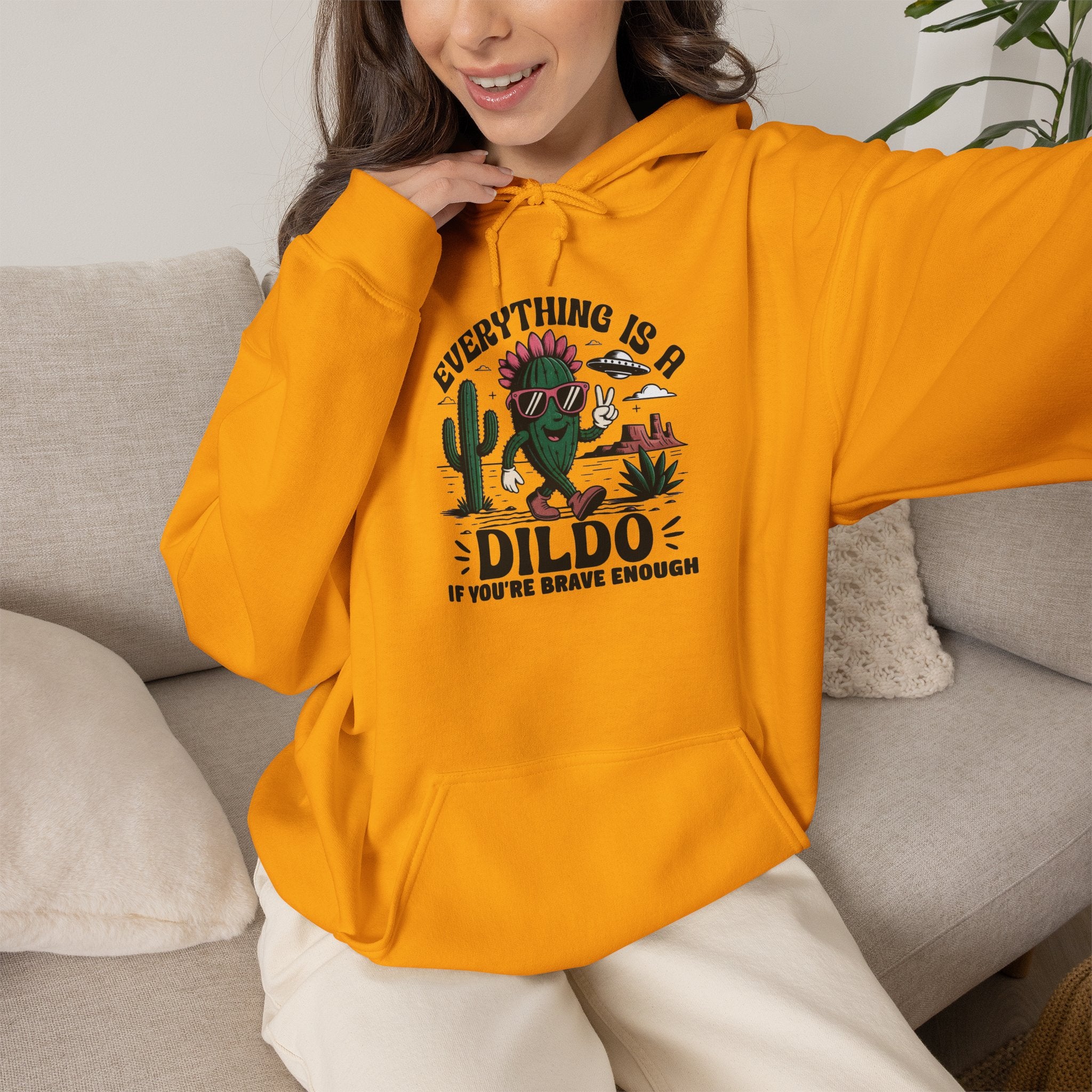 Everything Is A Dildo If You're Brave Enough Hoodie