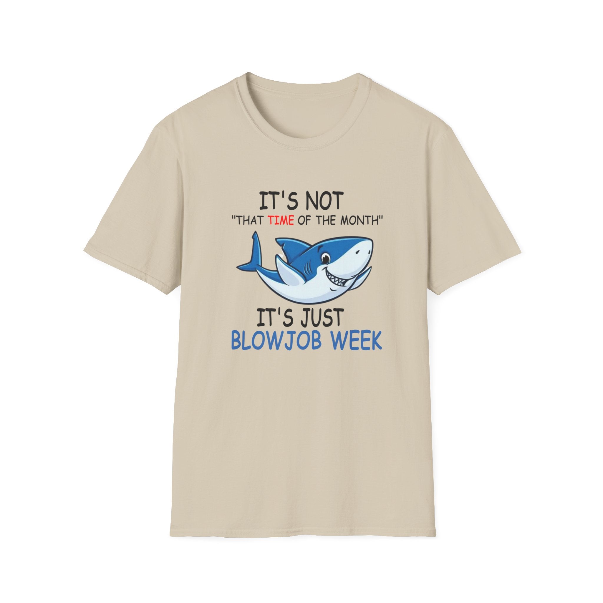It’s Just Blowjob Week T-Shirt