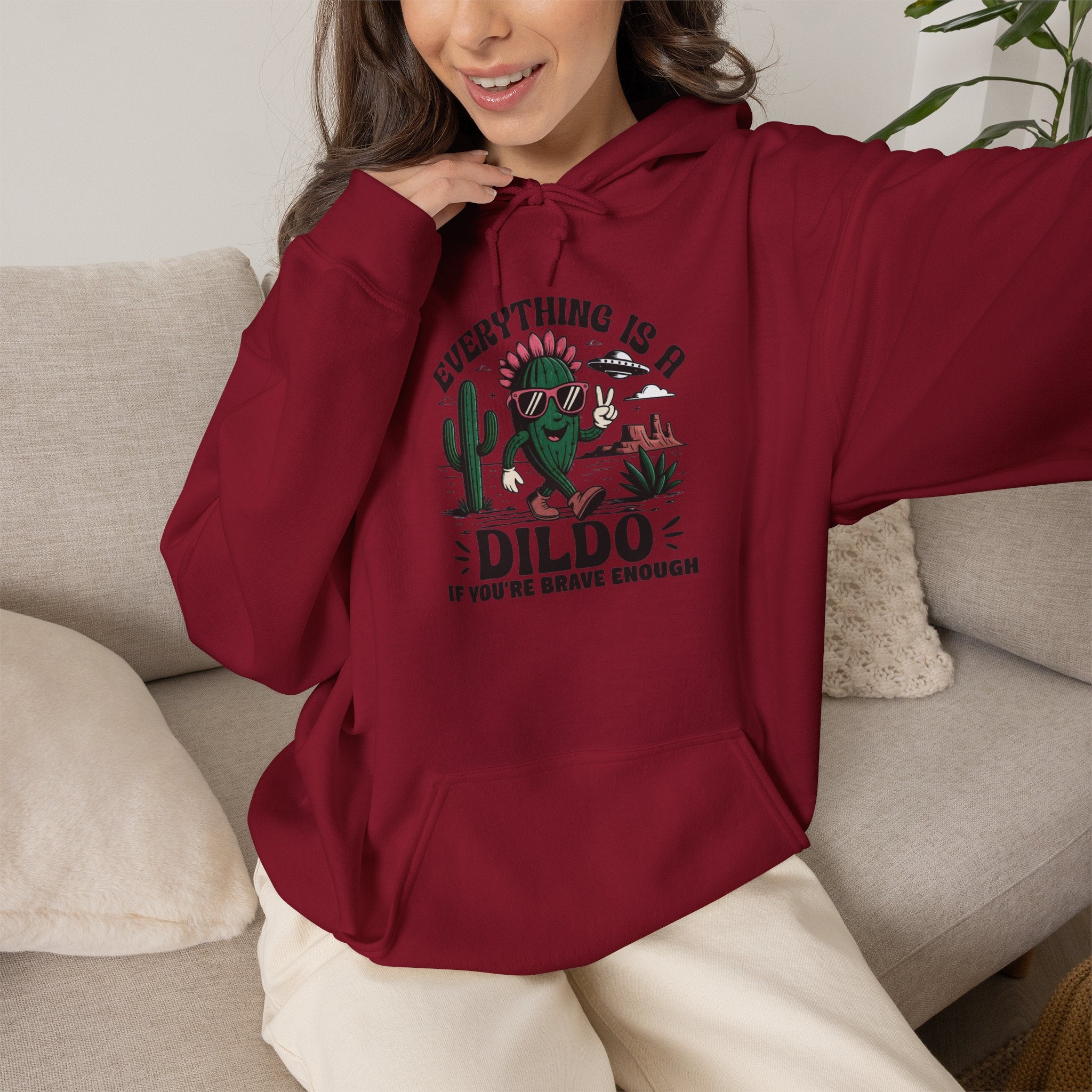 Everything Is A Dildo If You're Brave Enough Hoodie