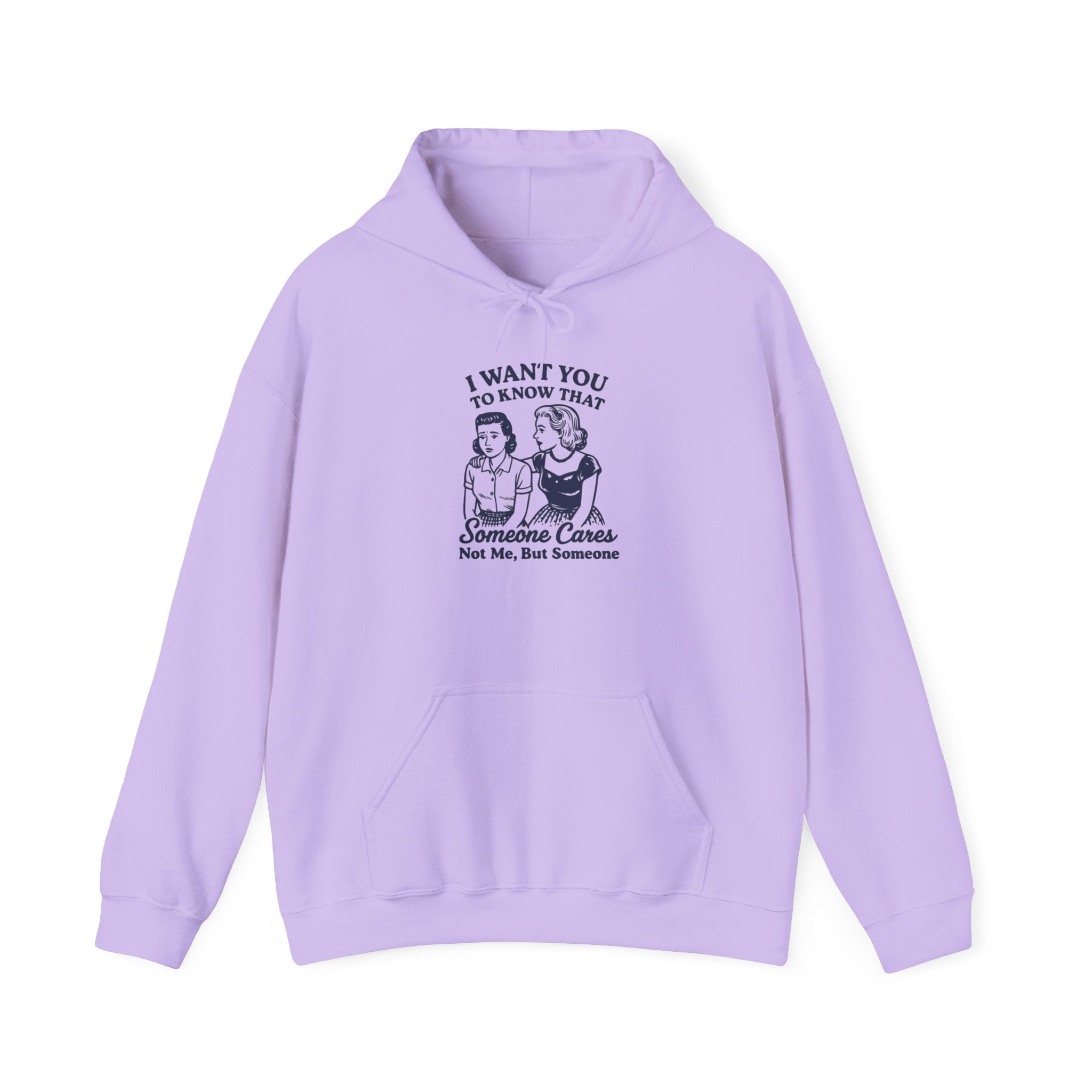I Want You to Know Someone Cares Hoodie