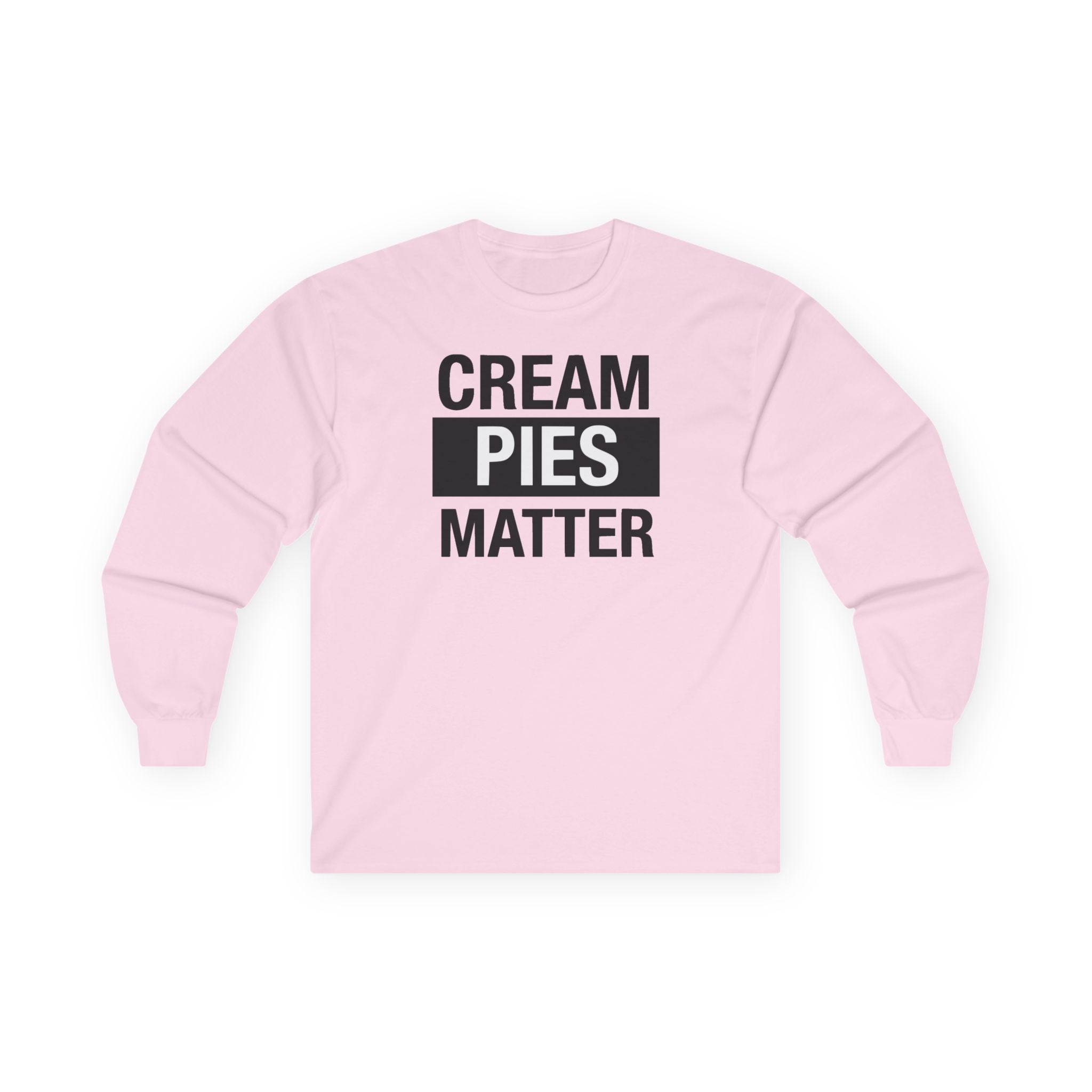 Cream Pies Matter Long Sleeve Shirt