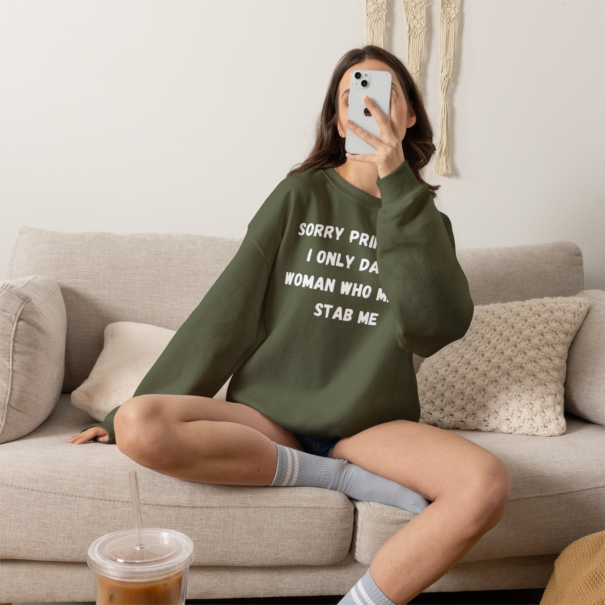 Sorry Princess I Only Date Women Who Might Stab Me Crewneck Sweatshirt