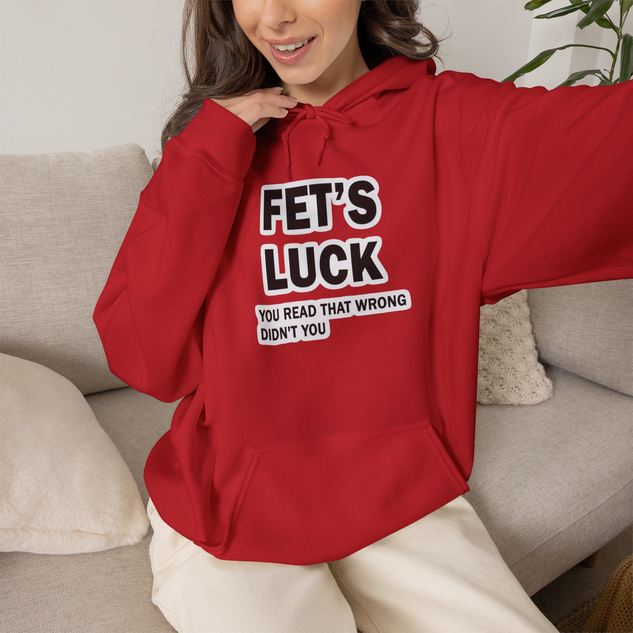 Fet’s Luck Hoodie – You Read That Wrong Didn’t You hoodie