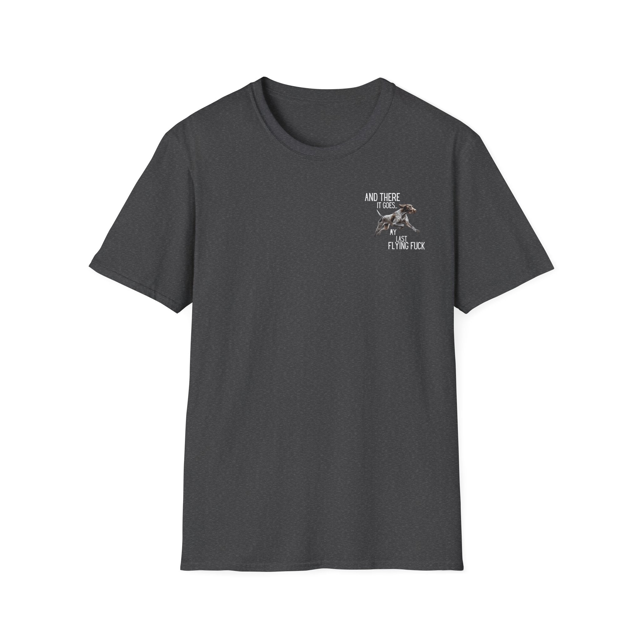 Funny Dog T-Shirt — “And There It Goes… My Last Flying Fuck”