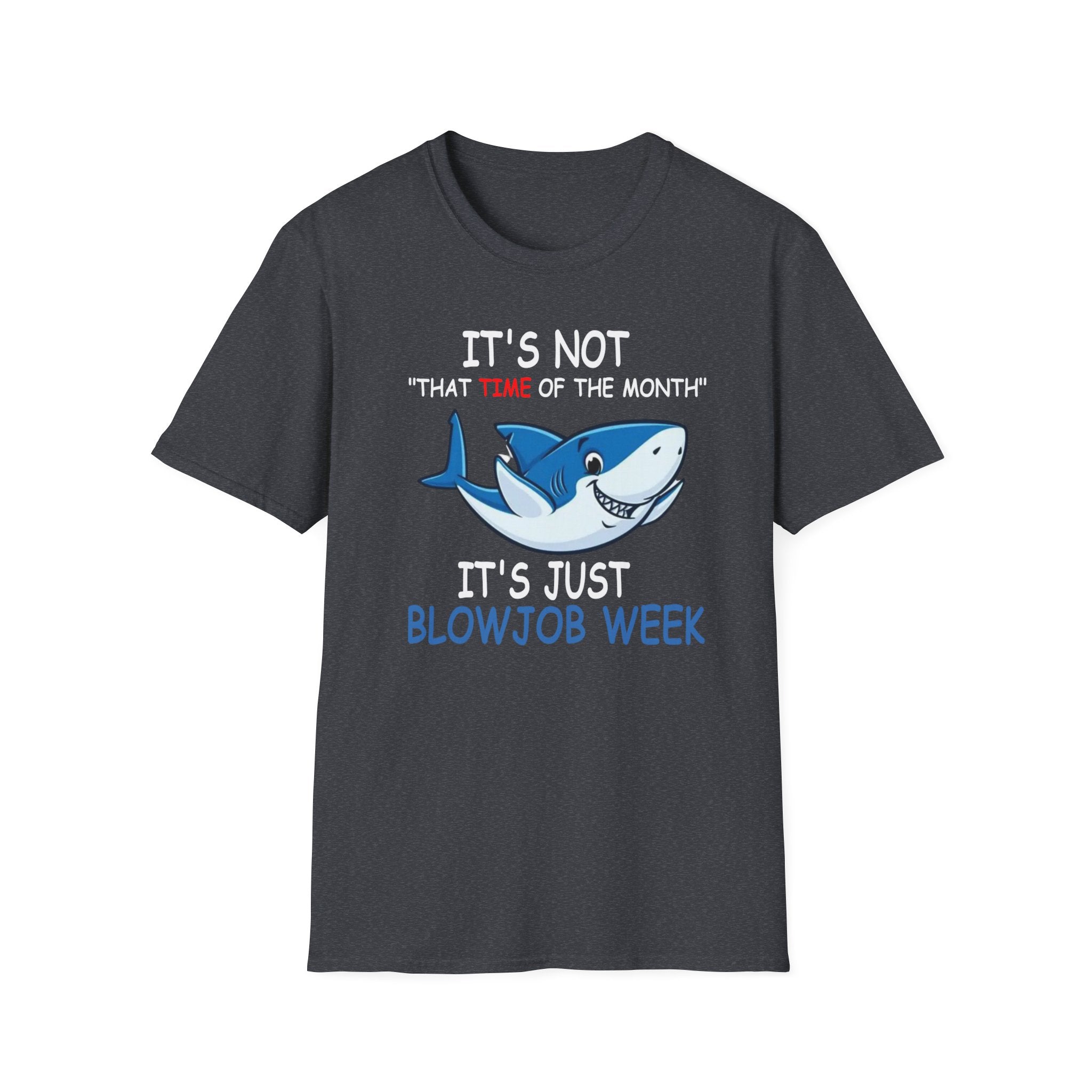 It’s Just Blowjob Week T-Shirt