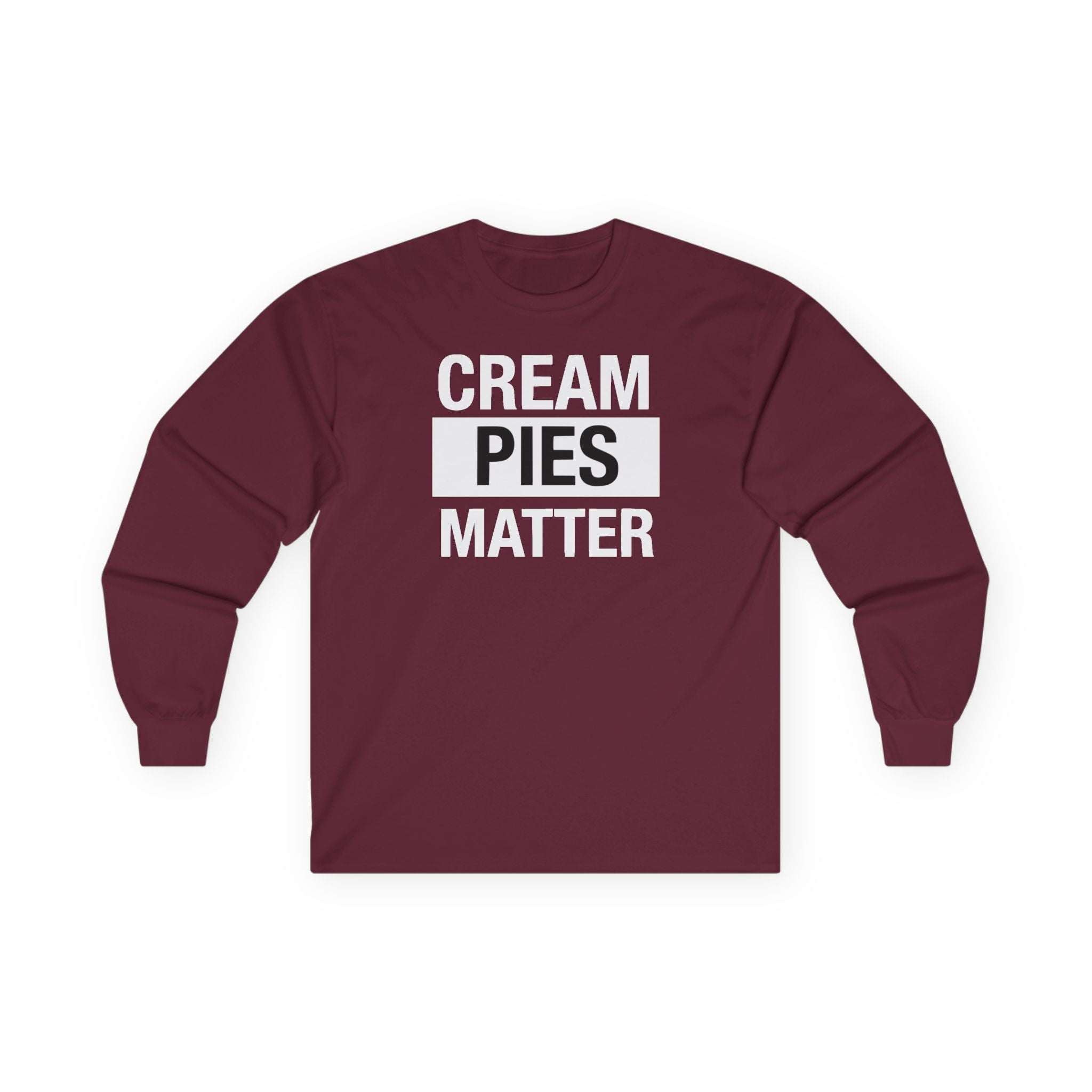 Cream Pies Matter Long Sleeve Shirt
